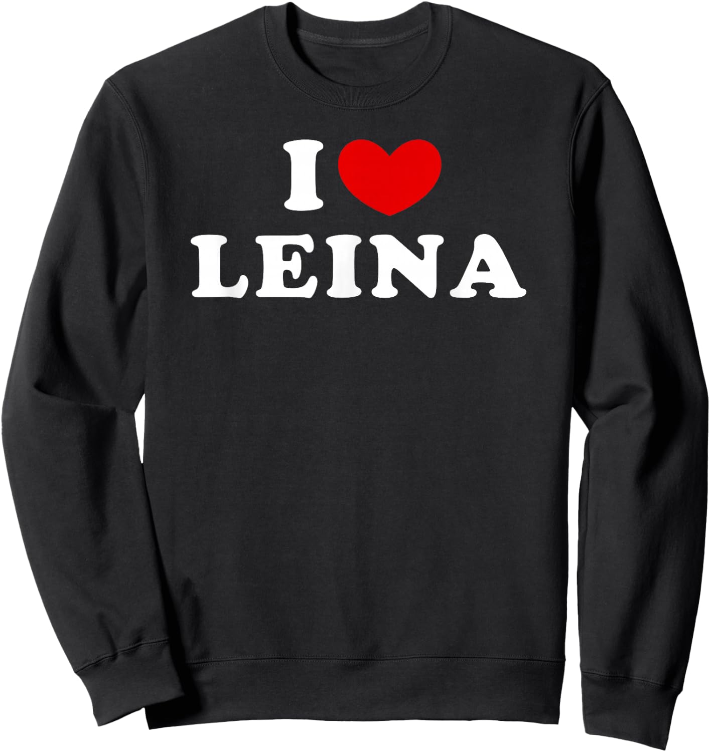 I Love Leina, I Love Leina Sweatshirt - Sweatshirt | Black