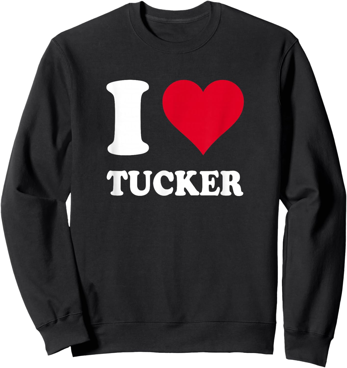 I Love Tucker Sweatshirt - Sweatshirt | Black