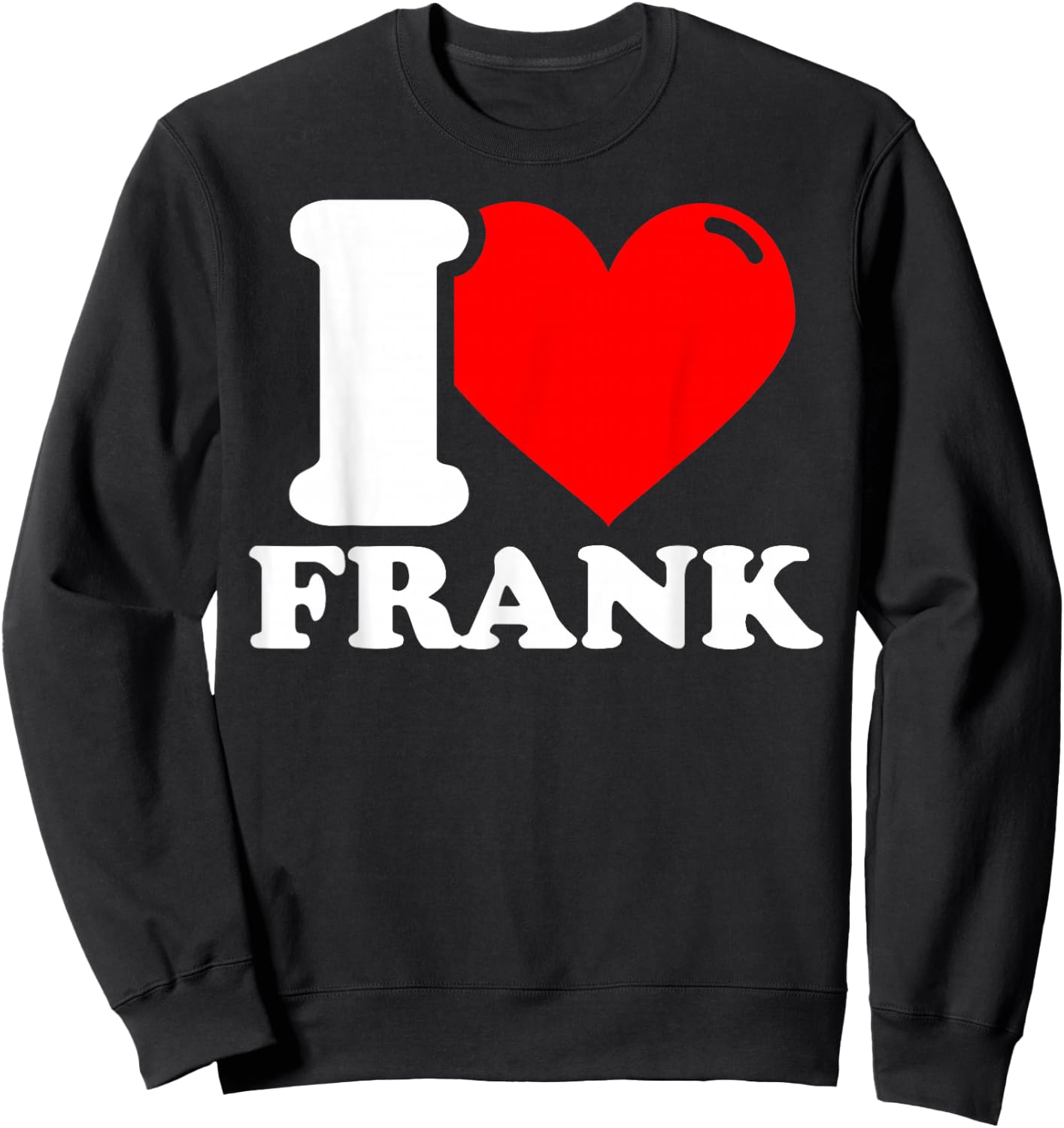 I Love Frank Sweatshirt - Sweatshirt | Black