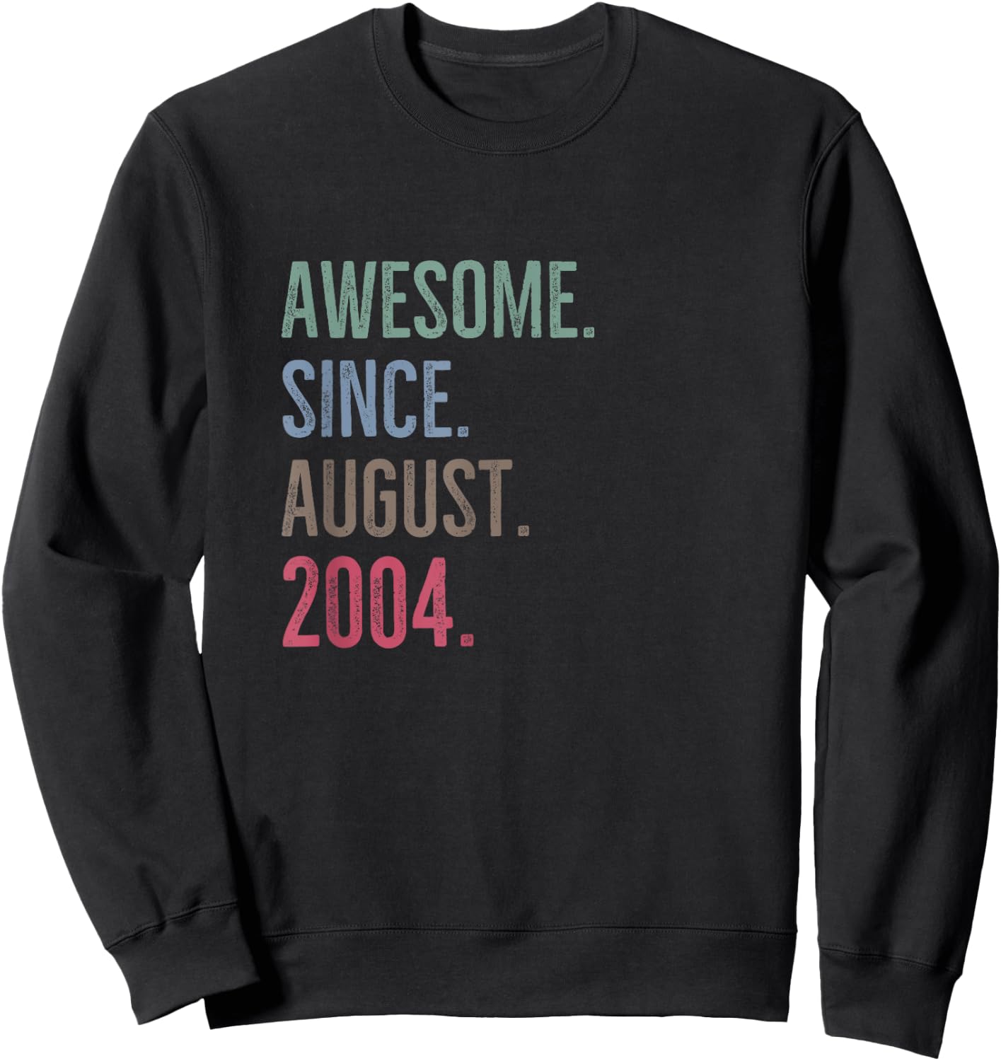 Awesome Since August 2004 Age Birthday Idea Sweatshirt - Sweatshirt | Black
