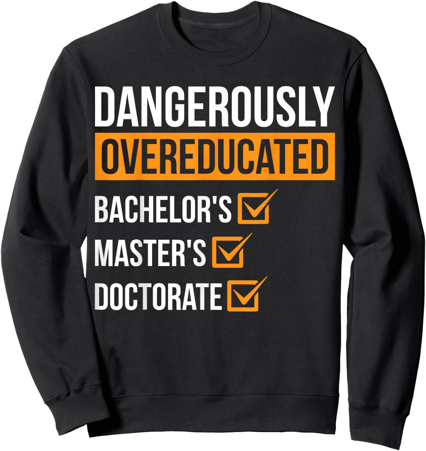 Dangerously Overeducated Sweatshirt - Sweatshirt | Black