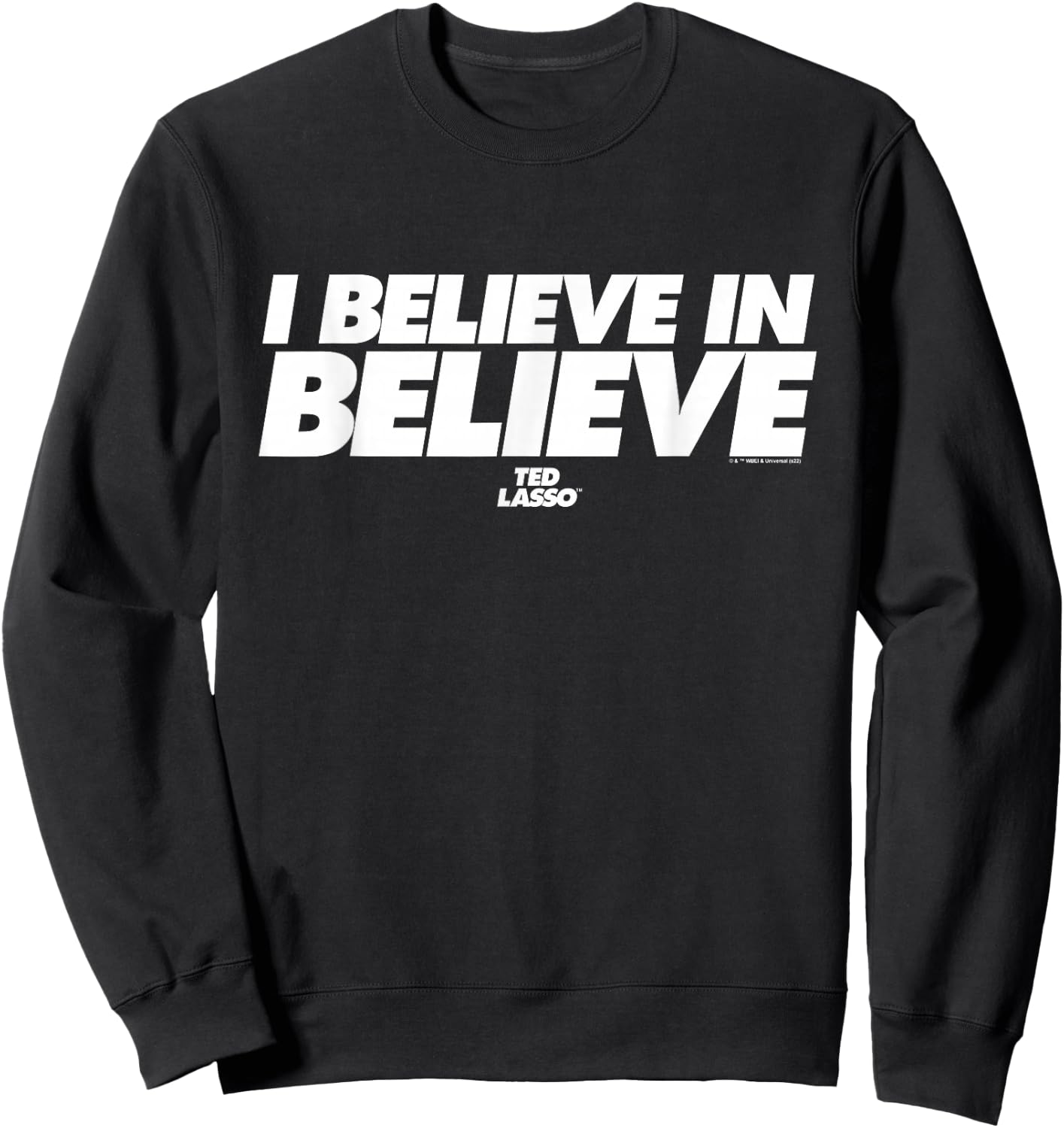 Ted Lasso I Believe in Believe Sweatshirt - Sweatshirt | Black