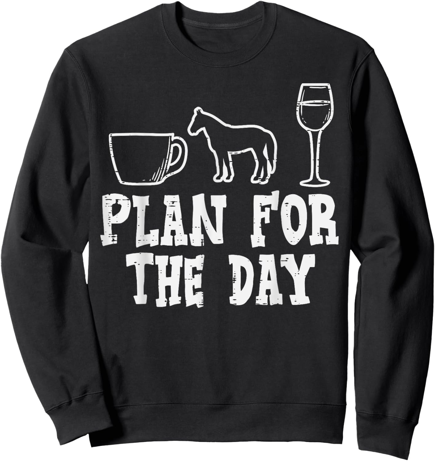 Plan For The Day Coffee Horse Wine Funny Equestrian Women Sweatshirt - Sweatshirt | Black