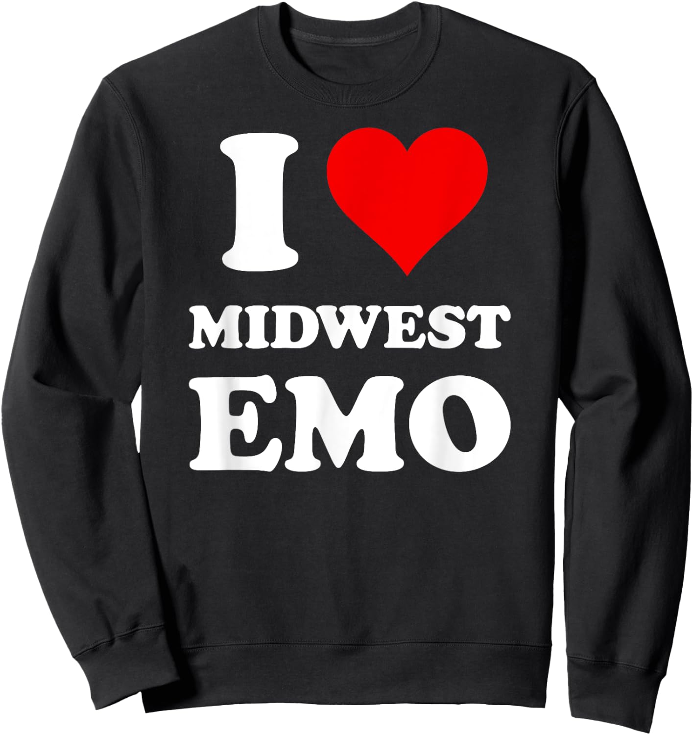 I Love Midwest Emo Sweatshirt - Sweatshirt | Black