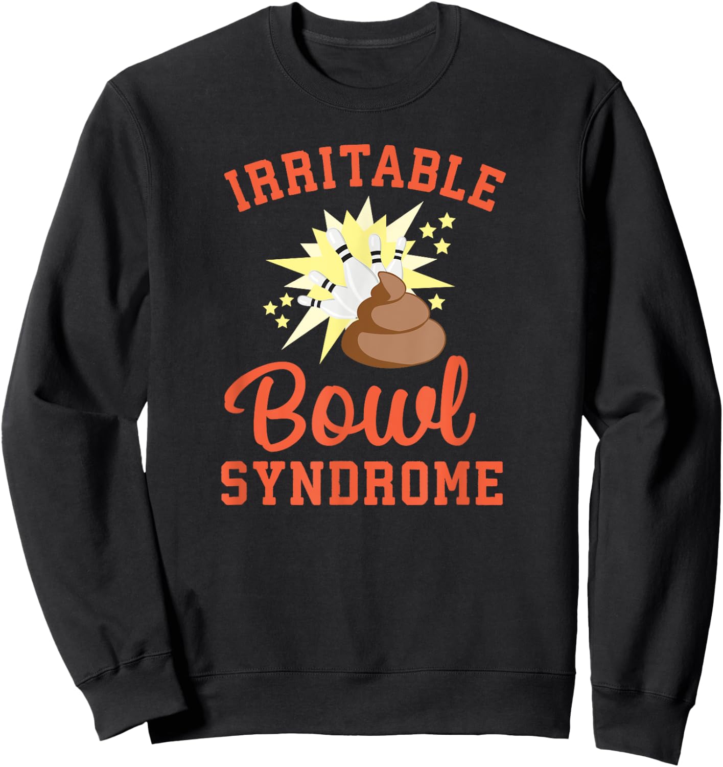 Funny IBS Pooping Joke Irritable Bowel Syndrome Bowling Pun Sweatshirt - Sweatshirt | Black