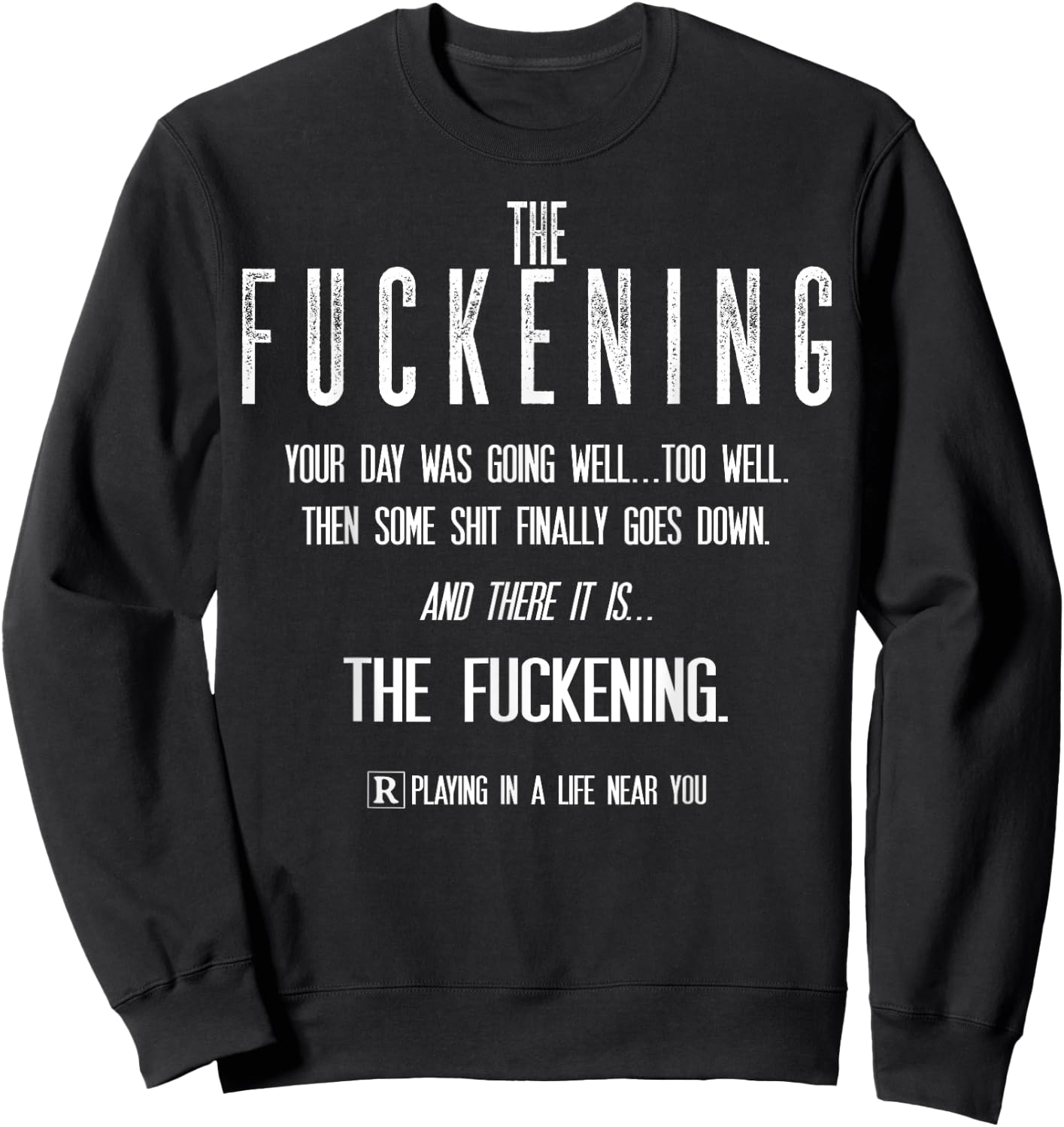 The Fuckening Your Day Was Going Well Too Well Sweatshirt - Sweatshirt | Black