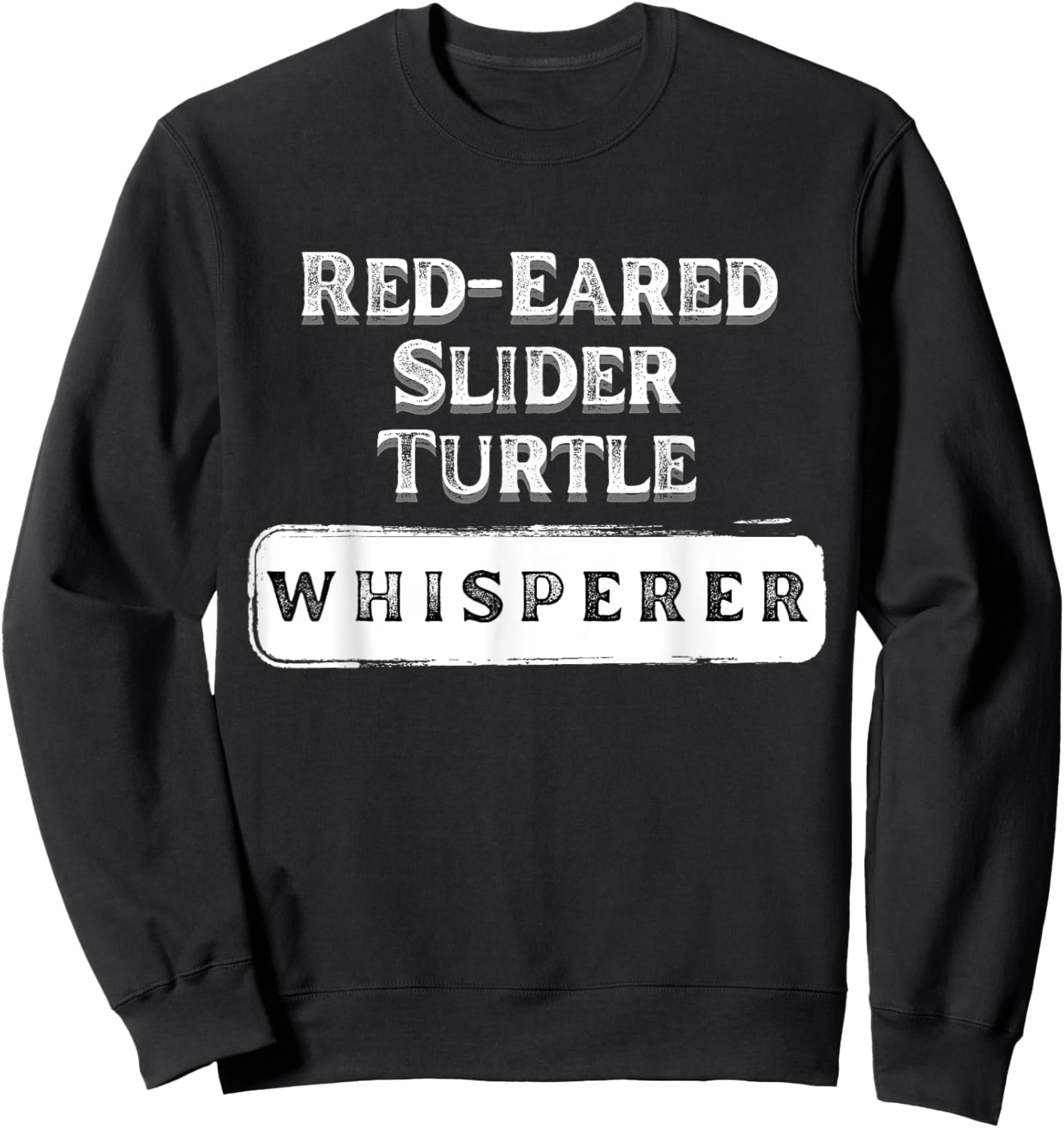 Red-Eared Slider Turtle Whisperer Reptile-Amphibian Gifts Sweatshirt - Sweatshirt | Black