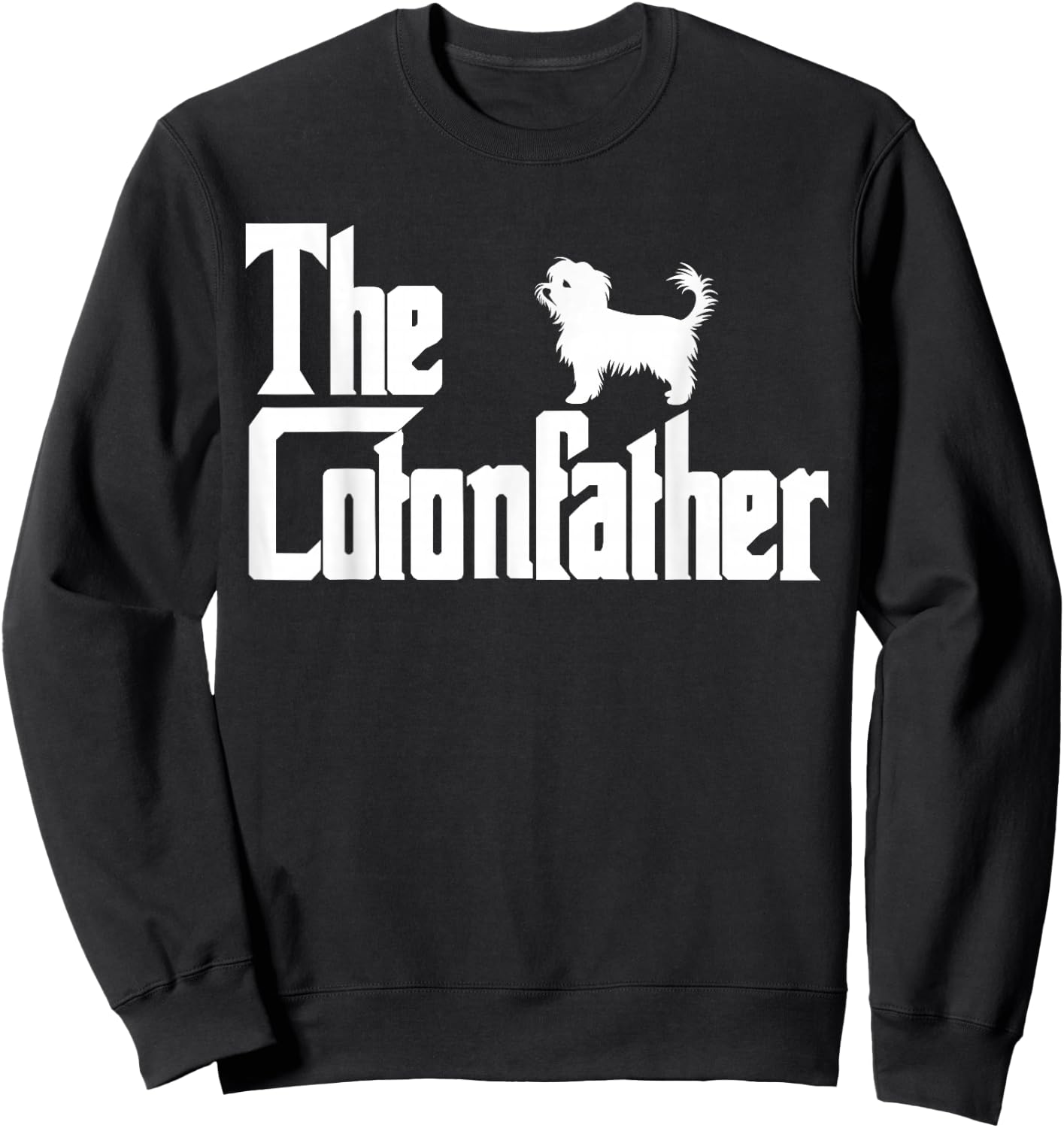 The CotonFather Funny Coton de Tulear Dog Dad Shirt Men Sweatshirt - Sweatshirt | Black
