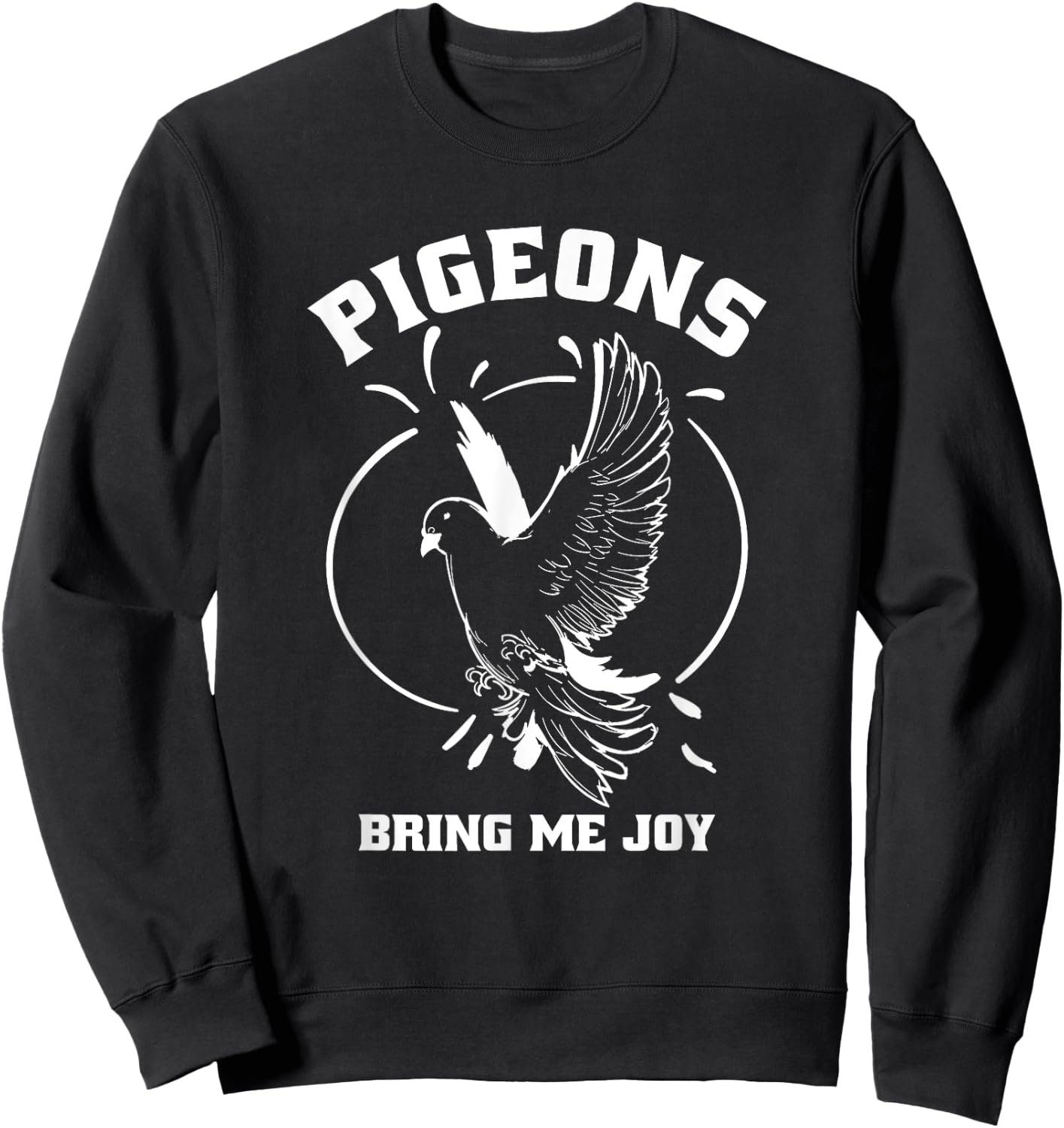 Pigeon Watcher Bird Lover, Racing Pigeons Bring Me Joy Cute Sweatshirt - Sweatshirt | Black