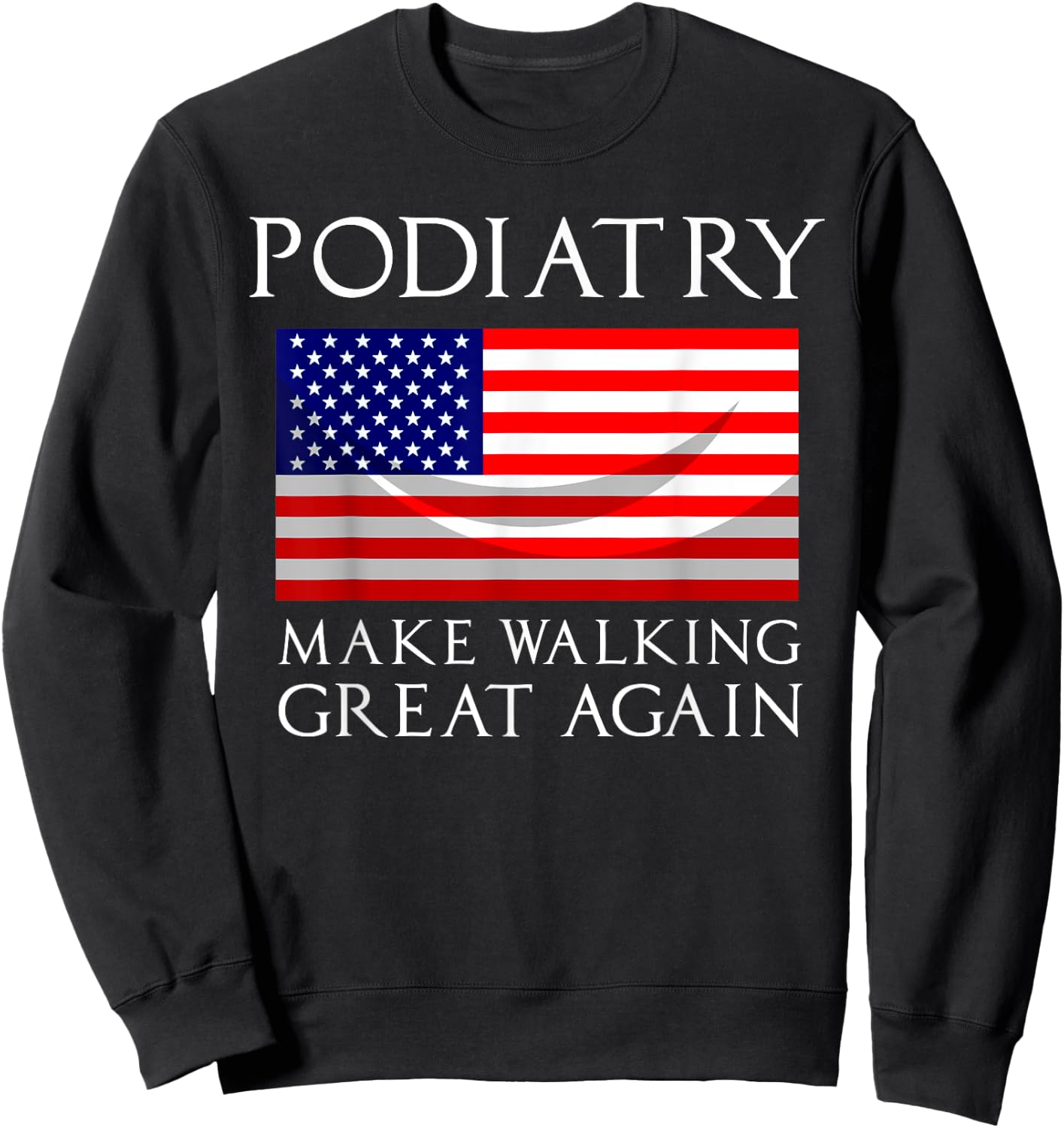 Funny Podiatrist Gift Cool Podiatry American Flag Doctors Sweatshirt - Sweatshirt | Black