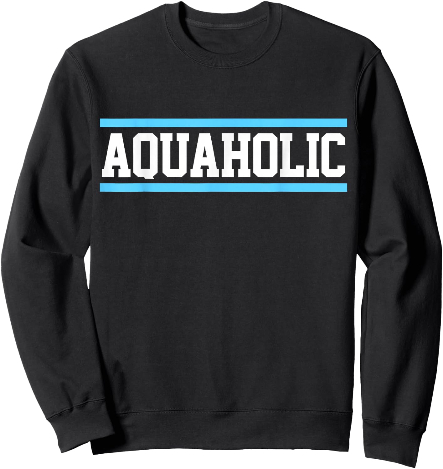 Funny Swimming Lover Swimmer Aquaholic I Love To Swim Sweatshirt - Sweatshirt | Black