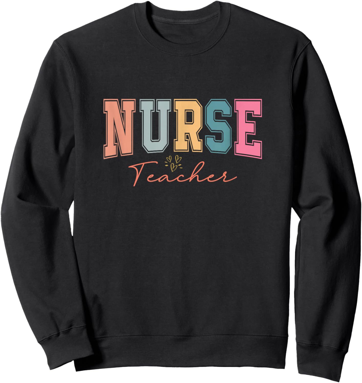 Nurse Teacher Certified Nurse Educator Nursing Instructor Men Women Sweatshirt - Sweatshirt | Black