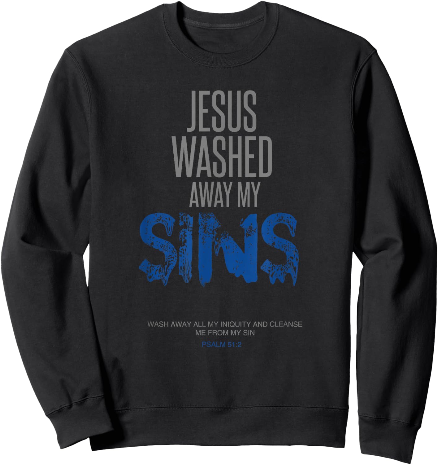 Jesus Washed Away My Sins Christian Bible Verse Sweatshirt - Sweatshirt | Black