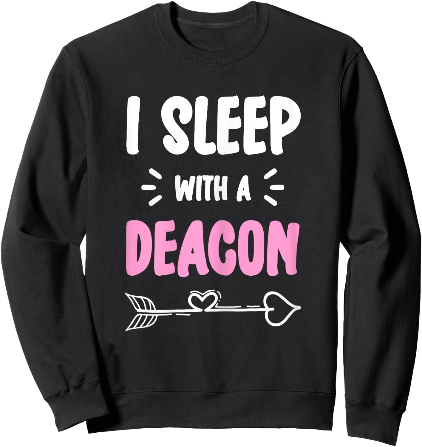 I Sleep With The Deacon Church Official Sweatshirt - Sweatshirt | Black