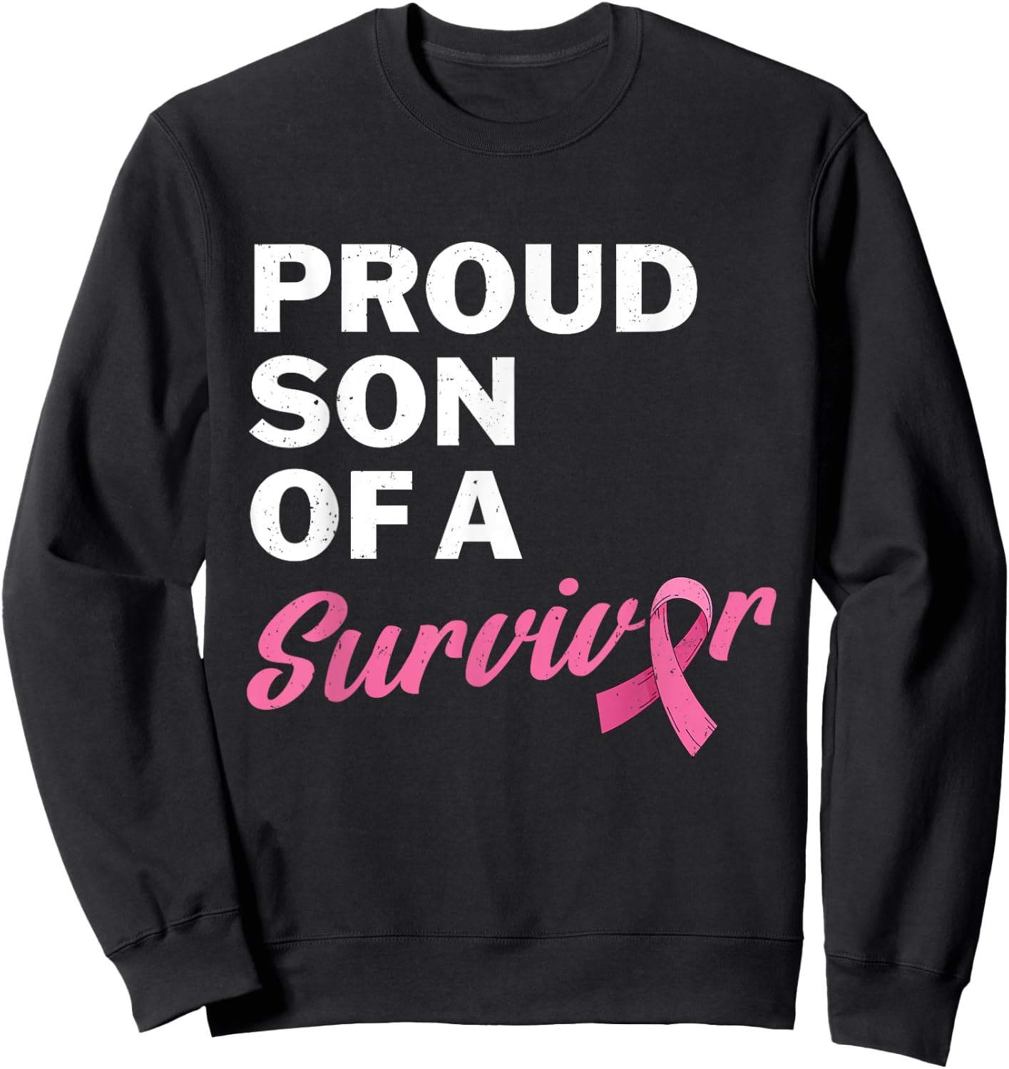 Son Of A Survivor My Mother Mom Is A Breast Cancer Survivor Sweatshirt - Sweatshirt | Black