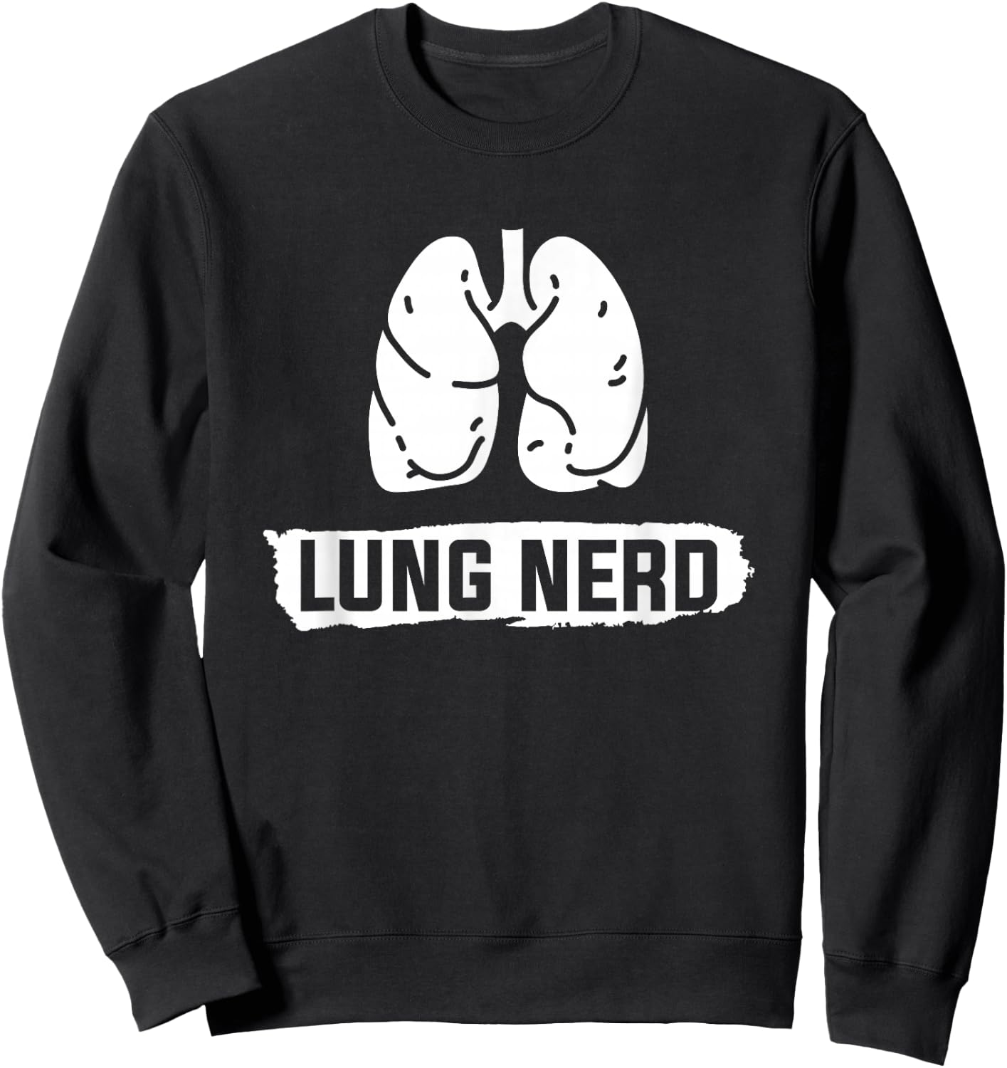 Lung Nerd Pulmonology Pulmonologist Sweatshirt - Sweatshirt | Black