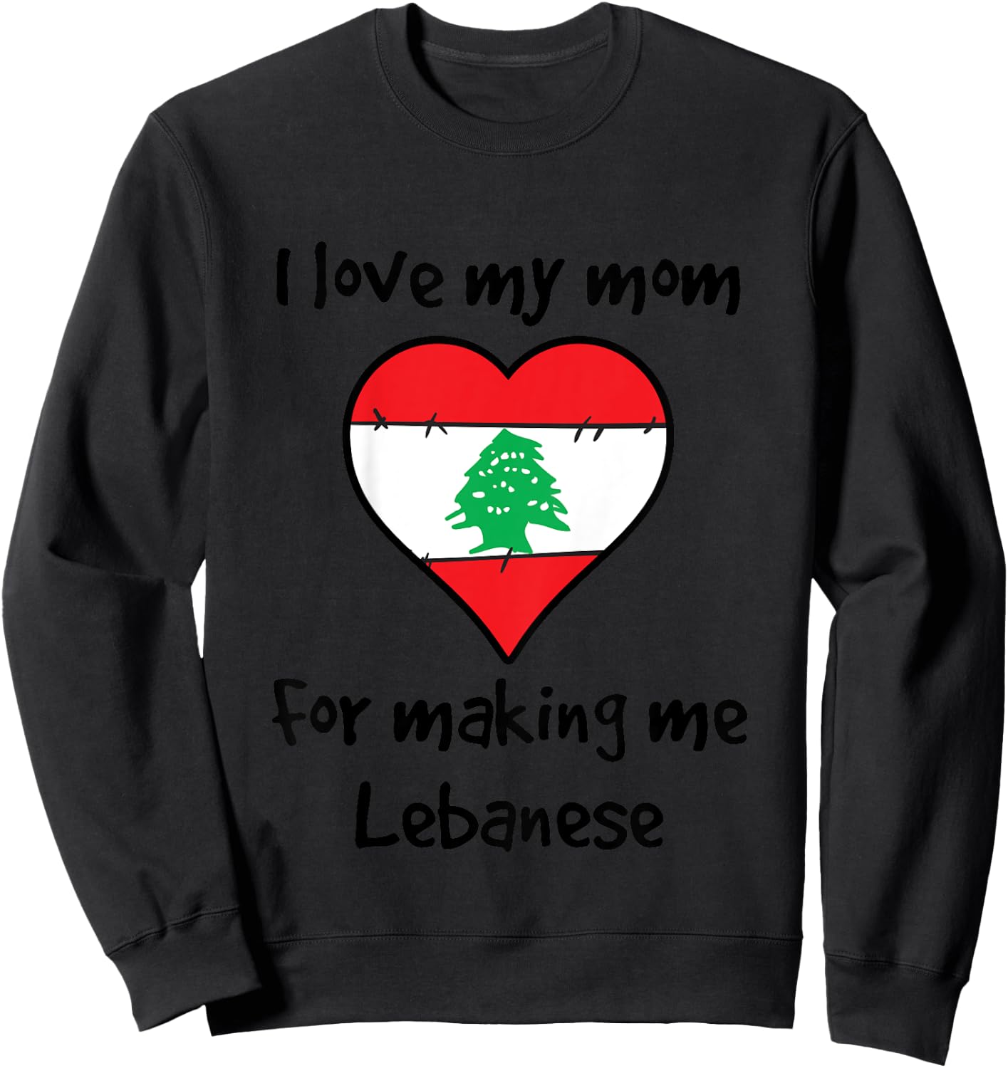 Kids I Love My Mom For Making Me Lebanese Funny Lebanon Heart Sweatshirt - Sweatshirt | Black