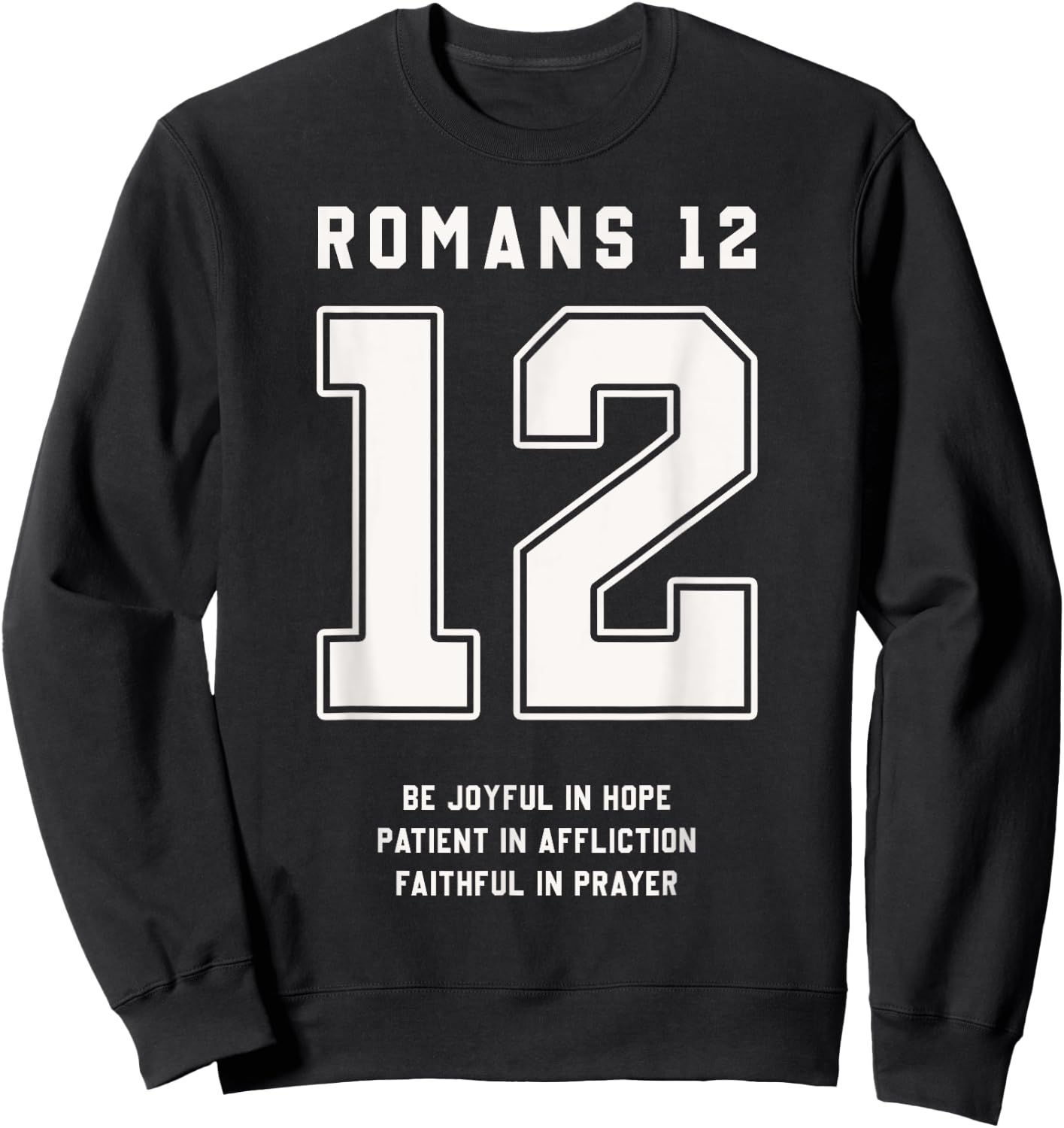 Romans 12:12 Bible Verse Team Sports Jersey Christian Sweatshirt - Sweatshirt | Black