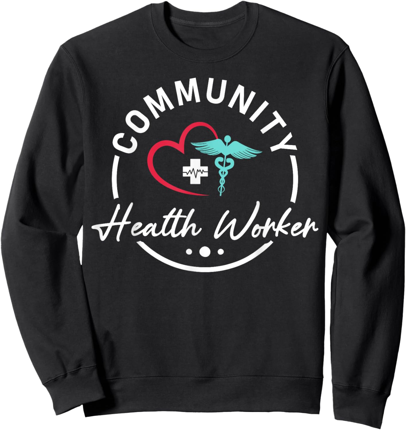 Community Health Worker Appreciation Healthcare Sweatshirt - Sweatshirt | Black