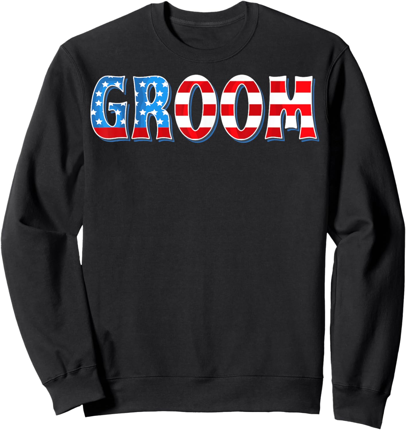 USA Flag Bachelorette Patriotic 4th of July Wedding Groom Sweatshirt - Sweatshirt | Black