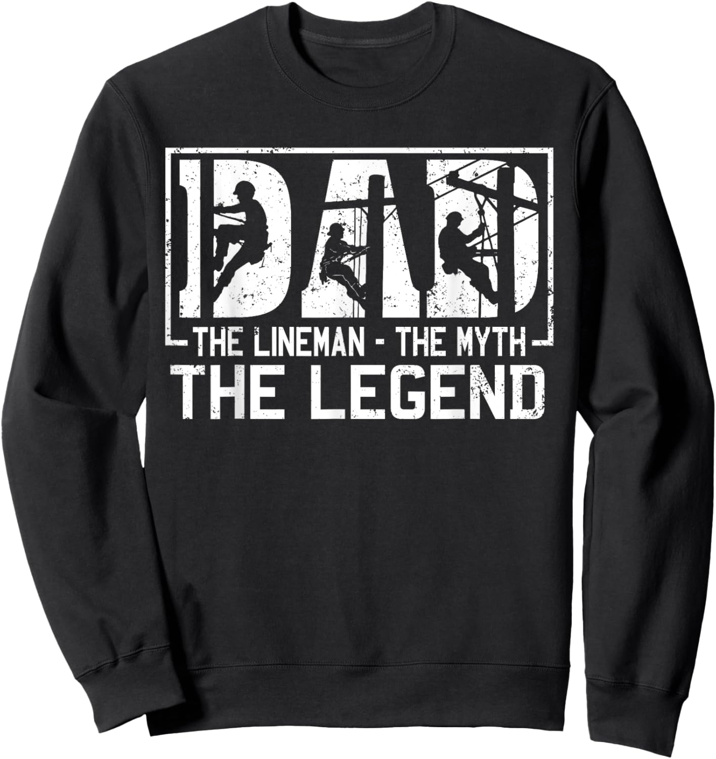 Dad The Lineman The Myth The Legend Shirt Sweatshirt - Sweatshirt | Black