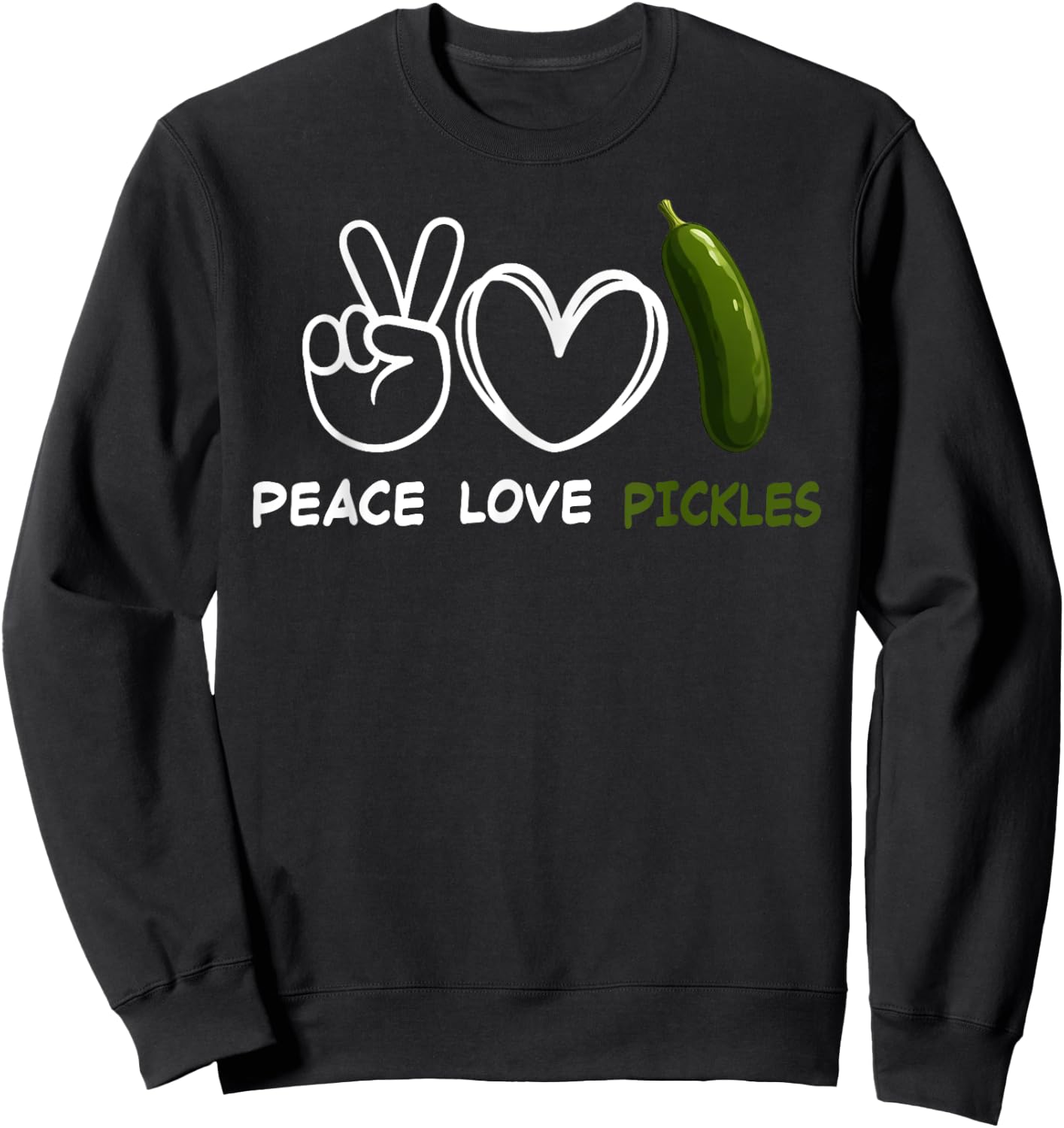 Peace, Love Pickles Retro Pickles Lover Food Lover Sweatshirt - Sweatshirt | Black