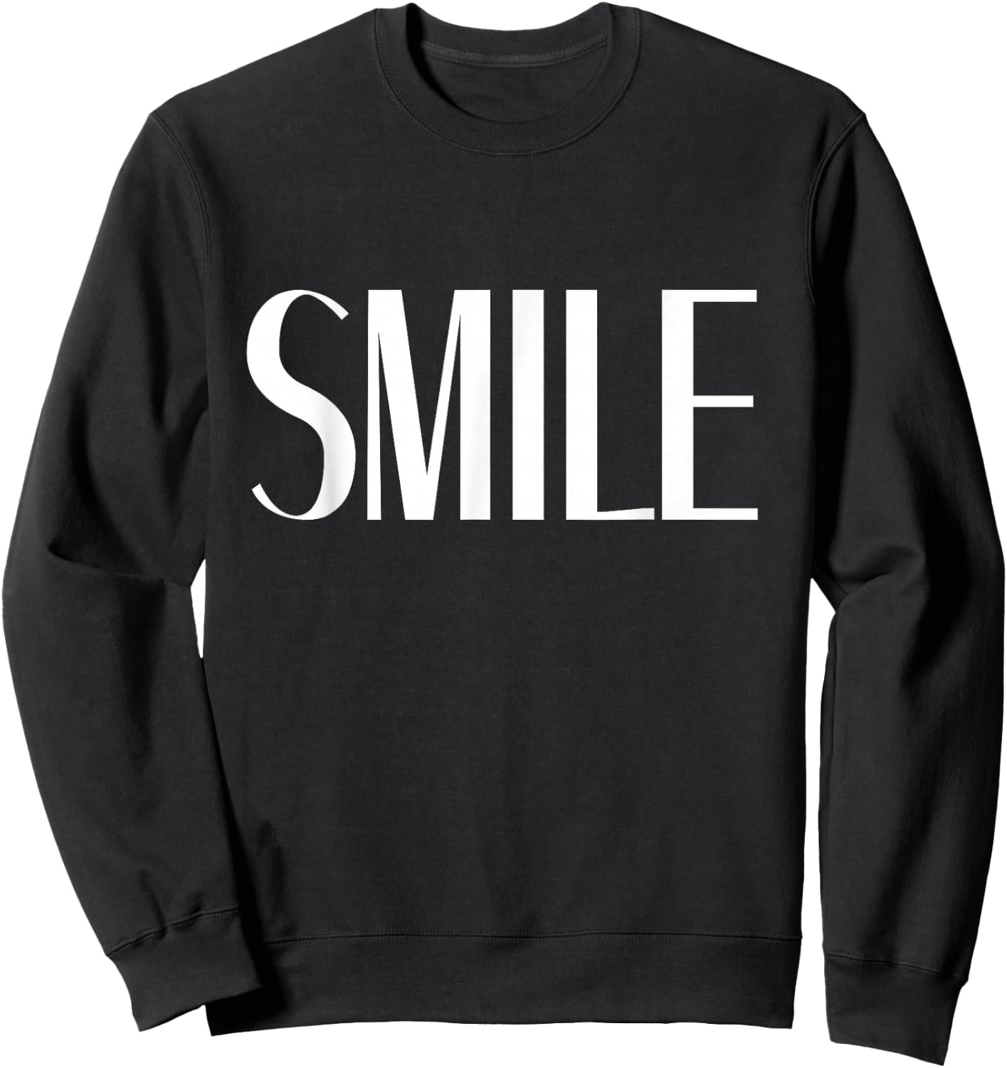 Shirt That Says Smile Sweatshirt - Sweatshirt | Black