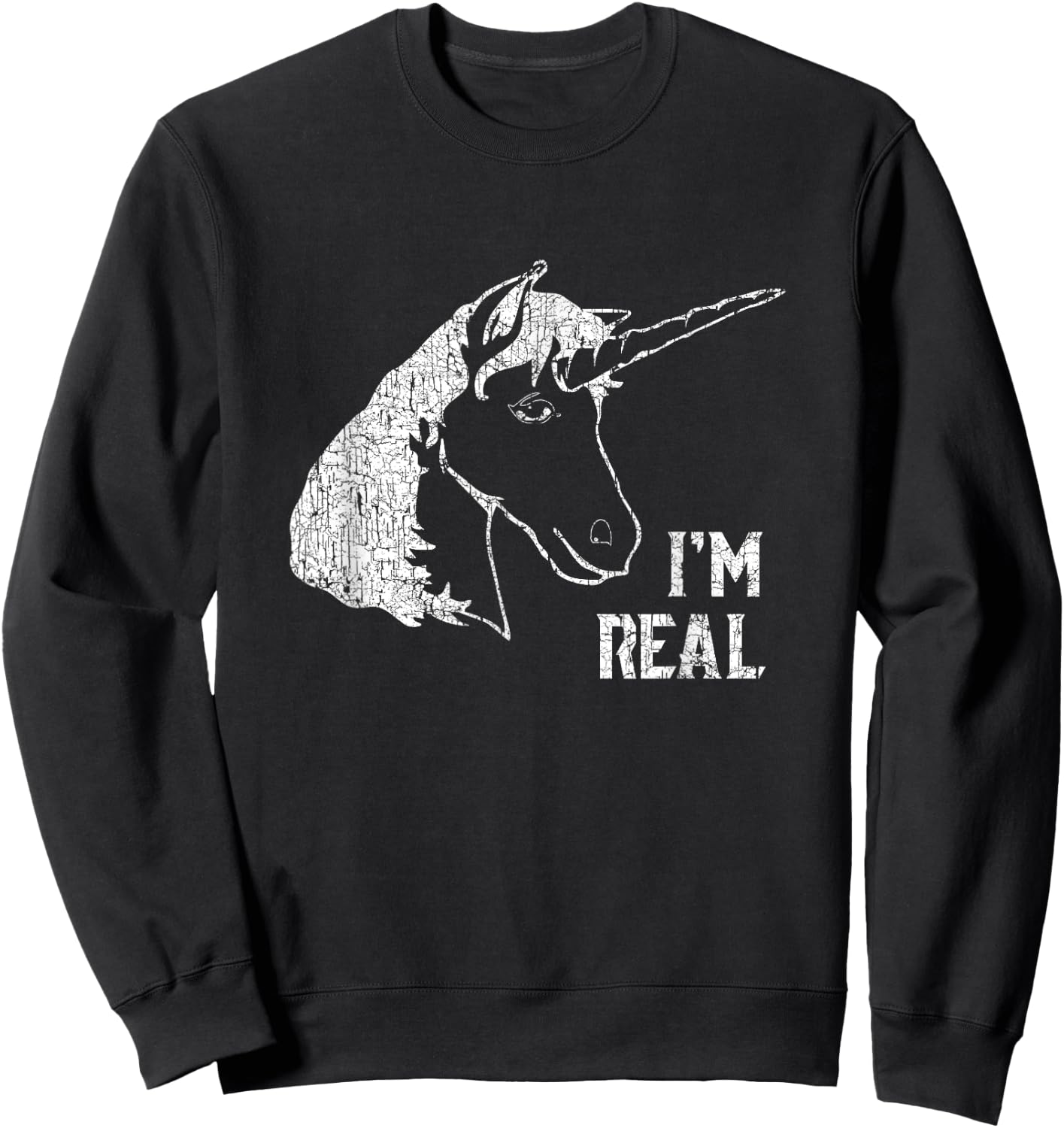 I'm Real T Shirt Unicorns Are Real Funny Magical Horse Sweatshirt - Sweatshirt | Black