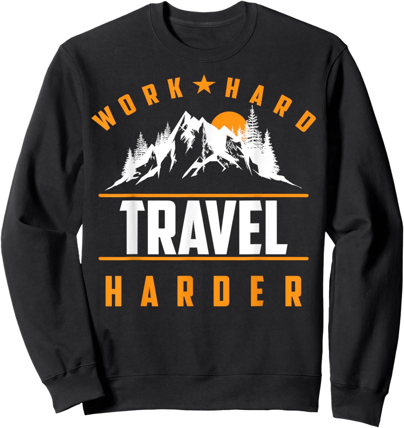 Work Hard Travel Harder Shirt | Cute Travel Wanderlust Gift Sweatshirt - Sweatshirt | Black