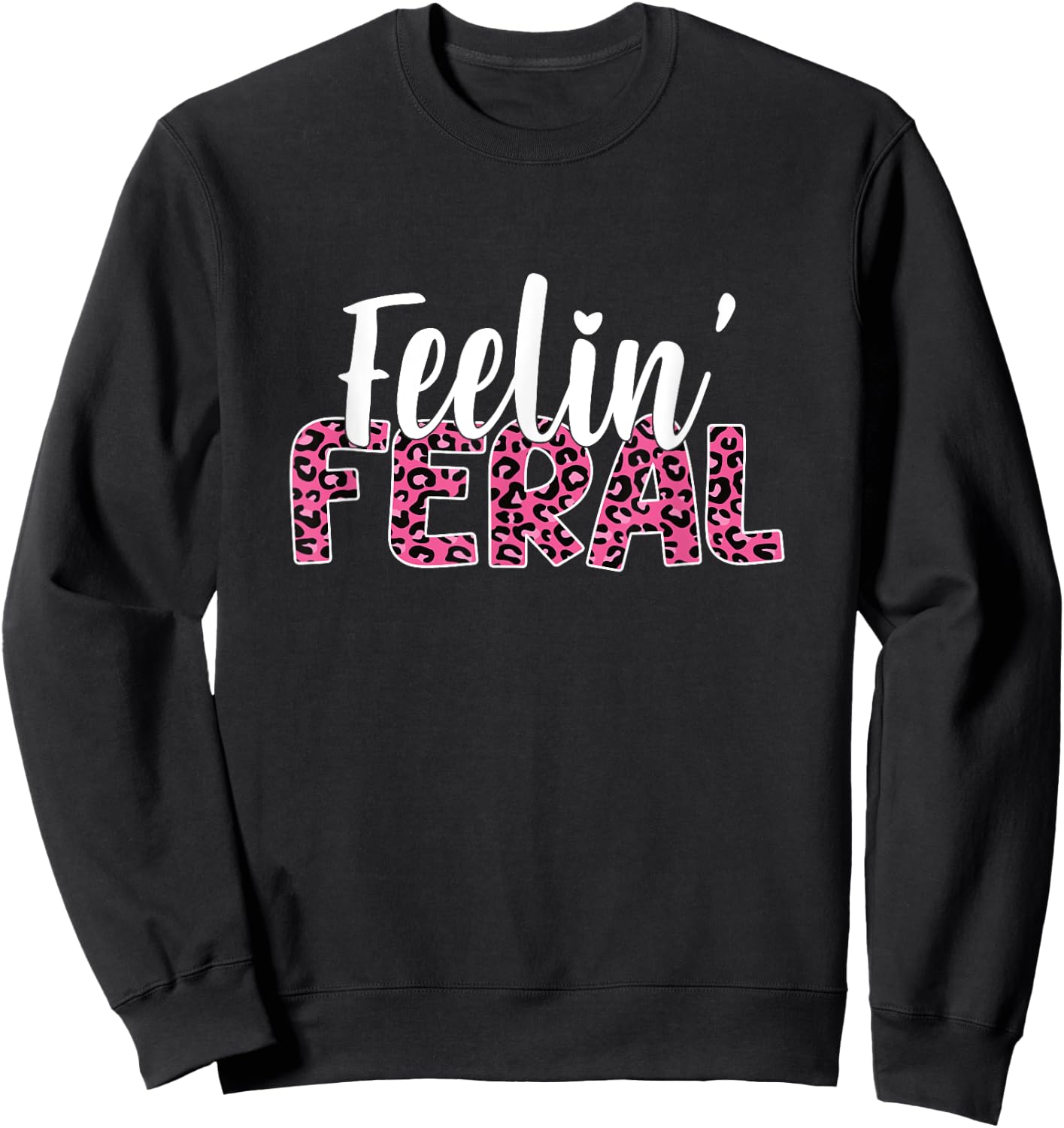 Leopard Feelin Feral For Toddler And Feral Child Flower Girl Sweatshirt - Sweatshirt | Black