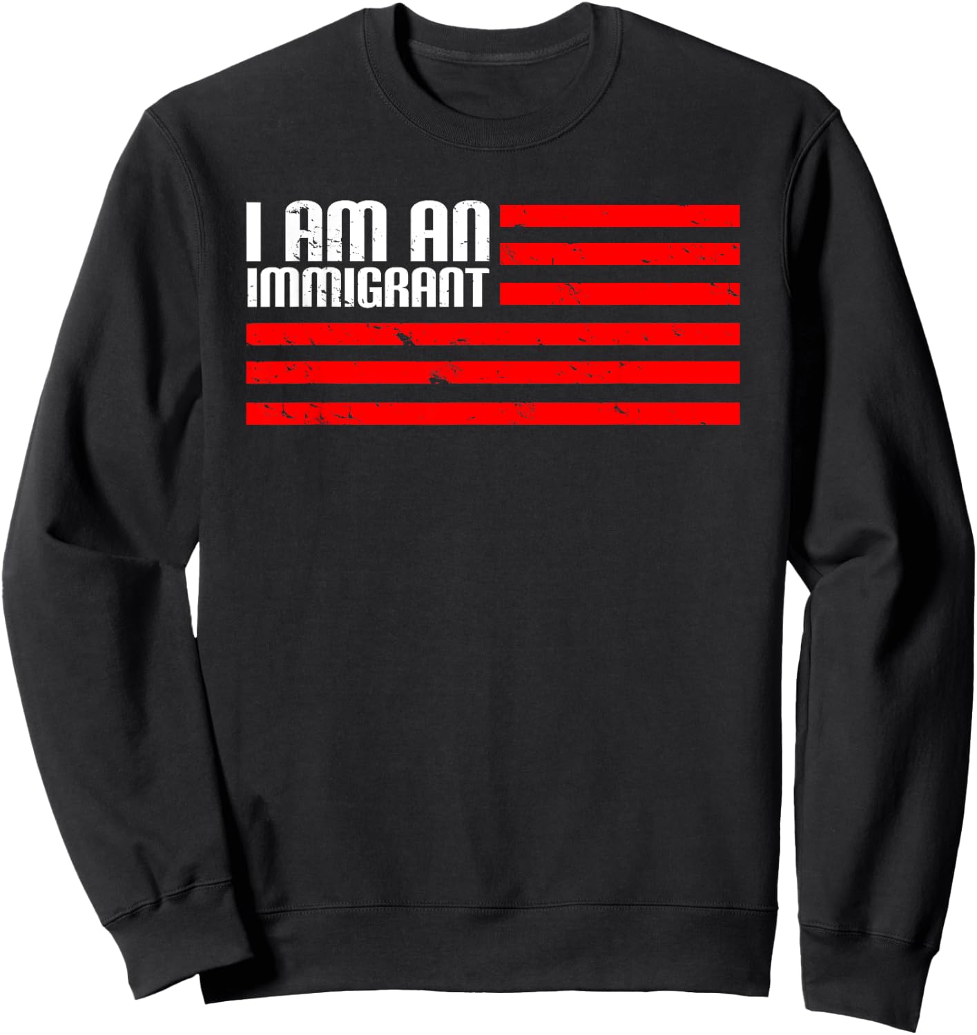 I Am An Immigrant Sweatshirt - Sweatshirt | Black