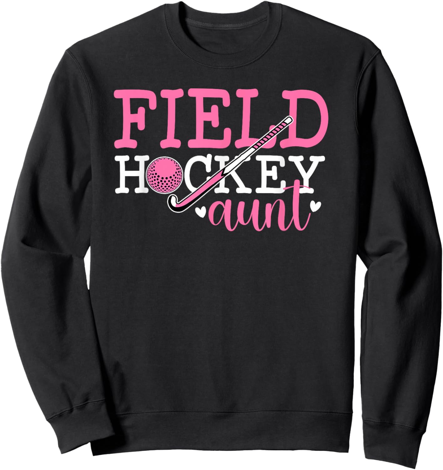 Field Hockey Aunt Of A Field Hockey Player Aunt Sweatshirt - Sweatshirt | Black