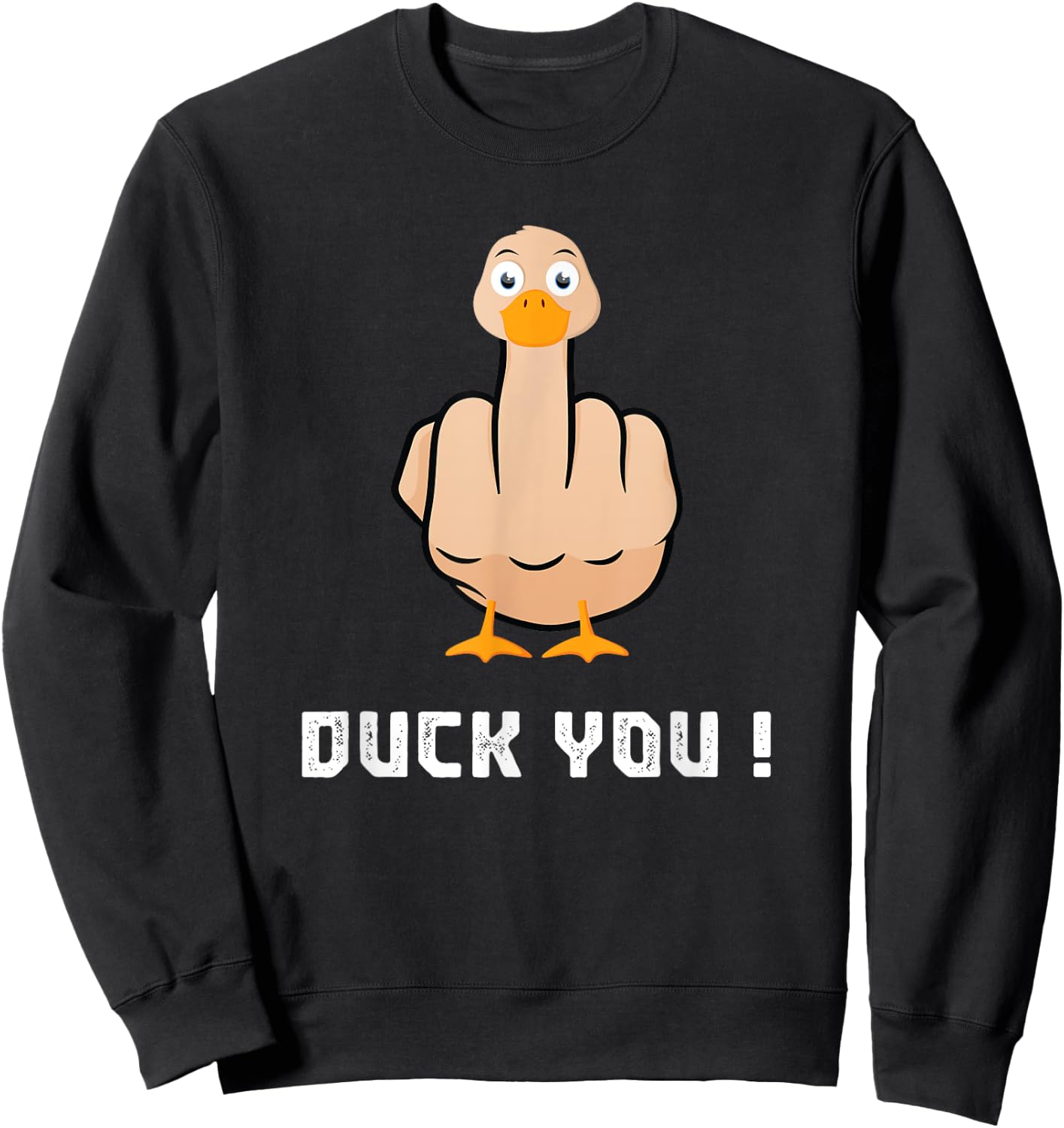 Duck You Duck Lover Flipping Bird Quack Duckies Sarcasm Sweatshirt - Sweatshirt | Black