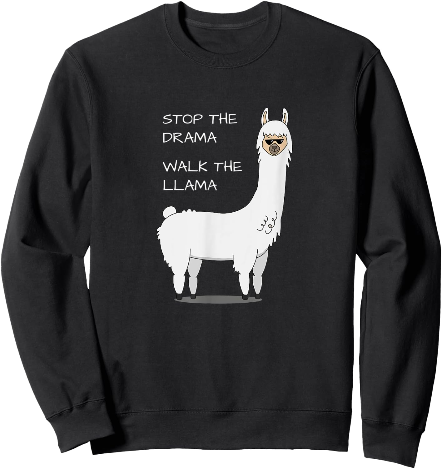 Stop the Drama Walk the Llama Kids Men Women Graphic Alpaca Sweatshirt - Sweatshirt | Black