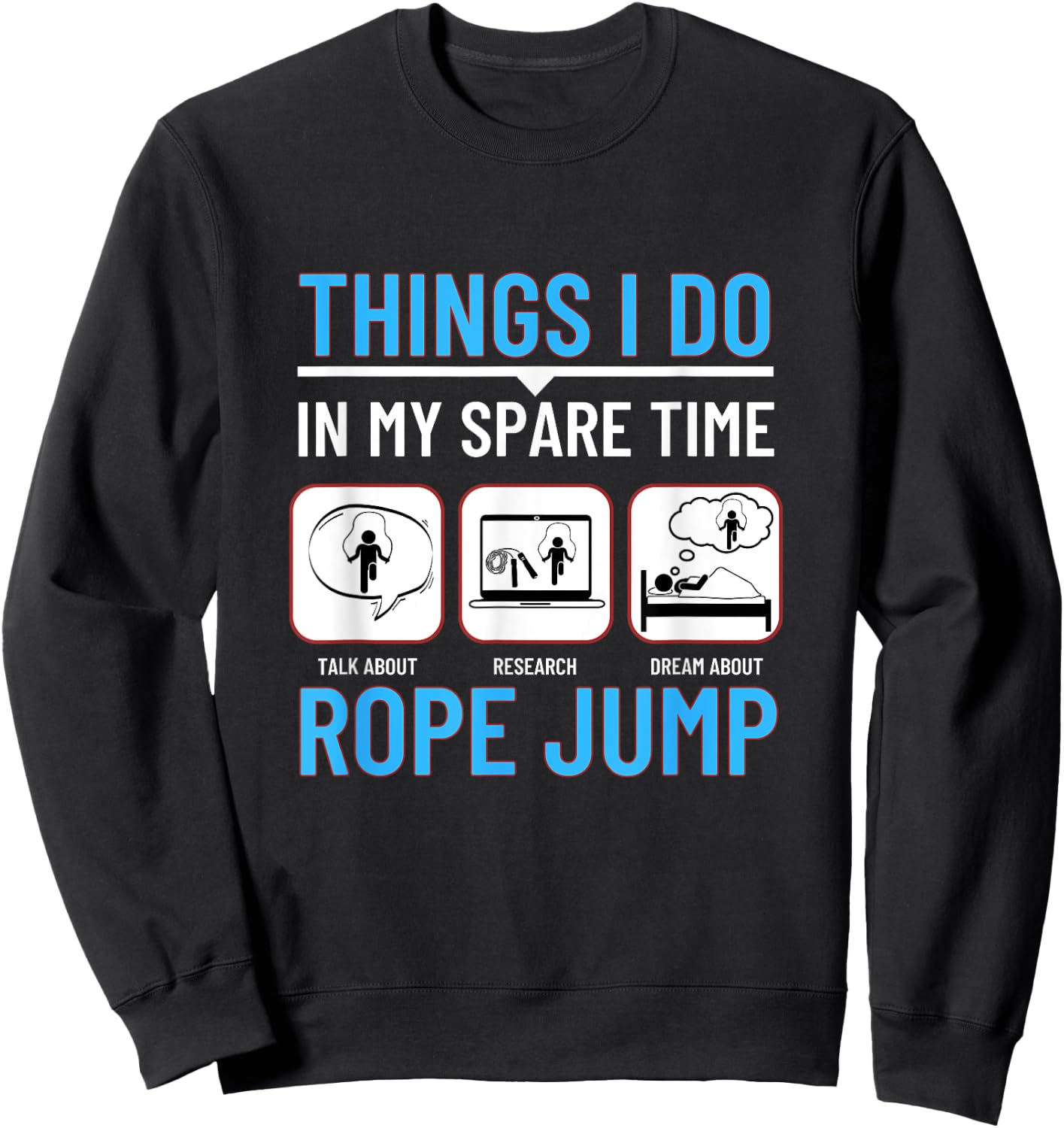 Jumping Rope Things I Do In My Spare Time Funny Rope Jump Sweatshirt - Sweatshirt | Black