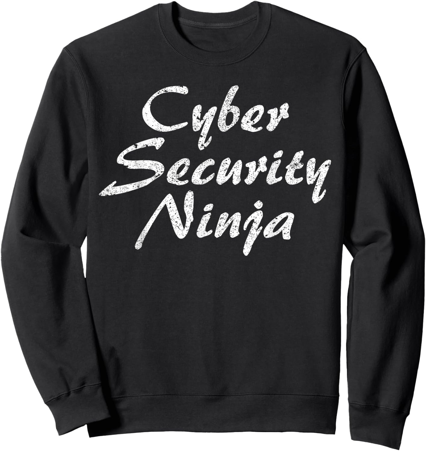Funny Cyber Security Gift Cool Cybersecurity Analyst Humor Sweatshirt - Sweatshirt | Black