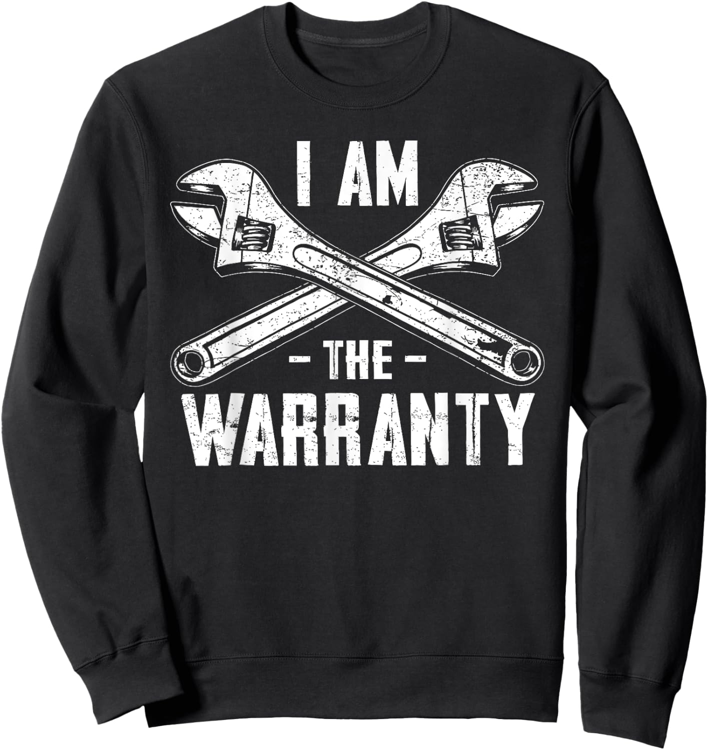 I am the warranty Funny design Sweatshirt - Sweatshirt | Black