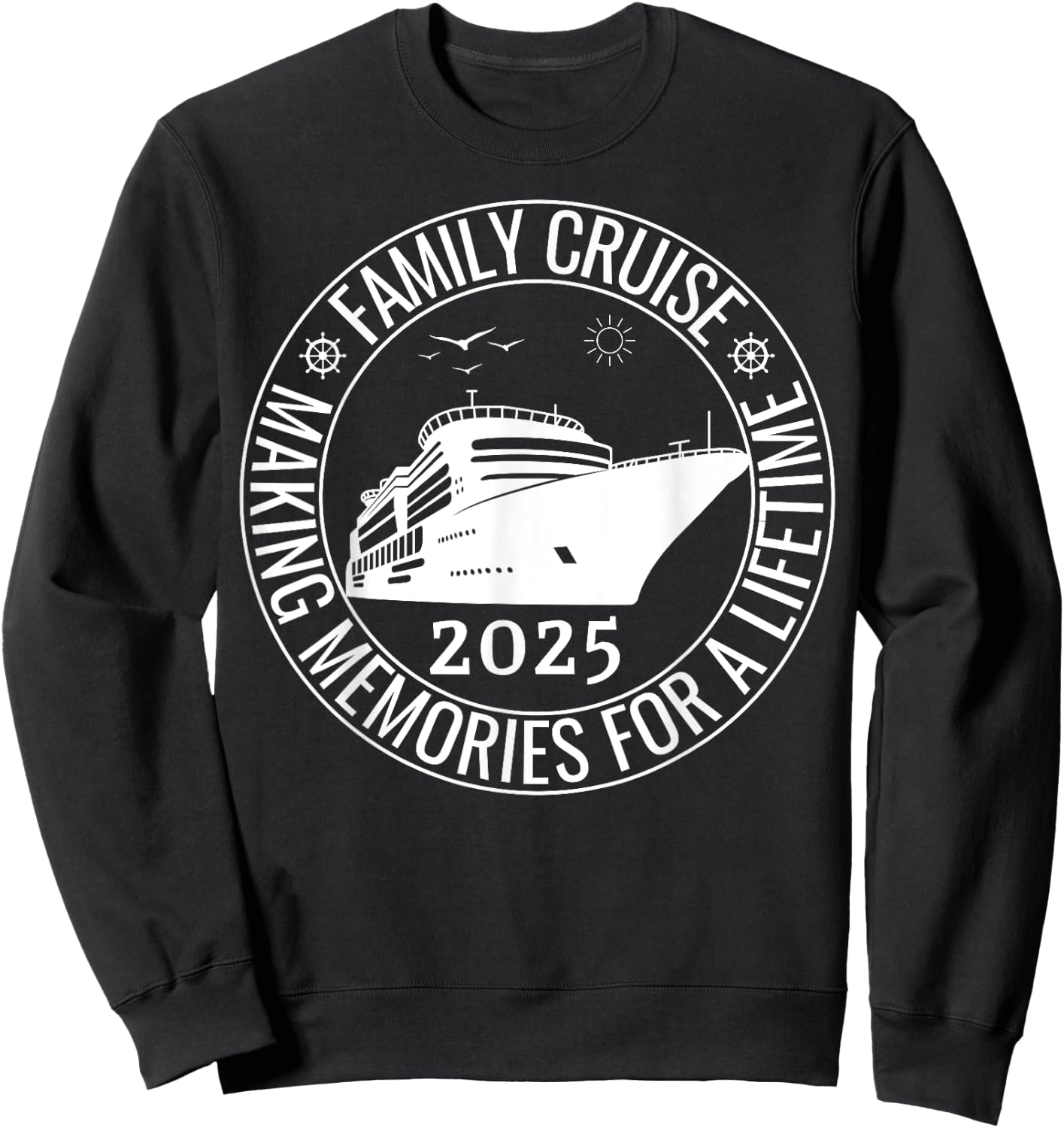 Family Cruise 2025 Making Memories For A Lifetime, Vacation Sweatshirt - Sweatshirt | Black