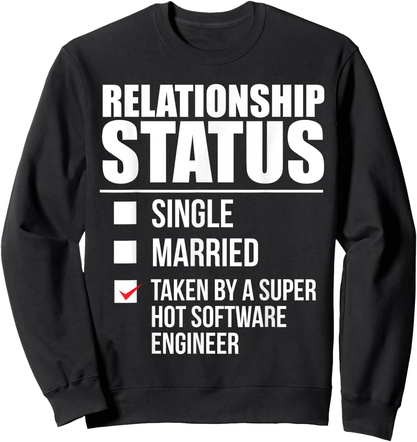Relationship Status Taken Hot Software Engineer Sweatshirt - Sweatshirt | Black