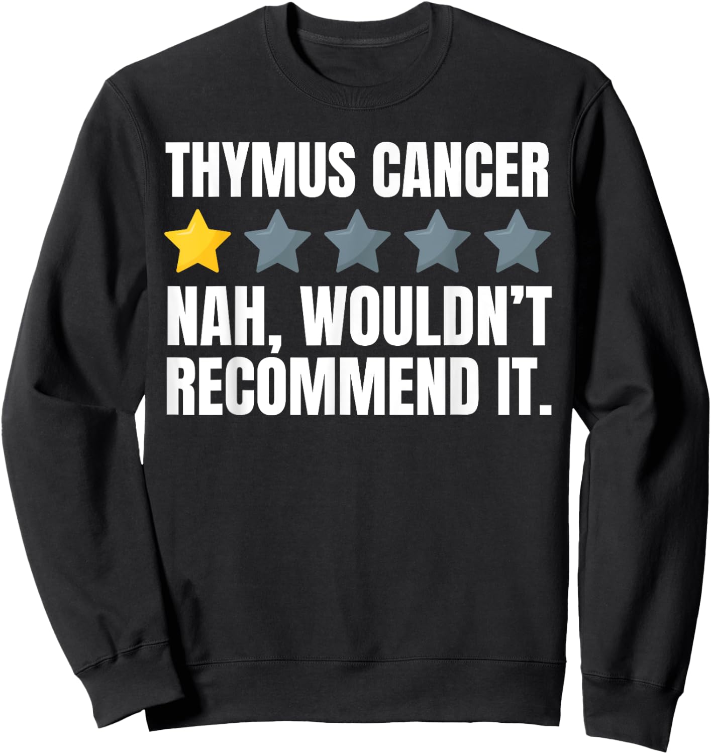 Funny Thymoma Cancer, Thymic Carcinoma and Thymectomy Sweatshirt - Sweatshirt | Black