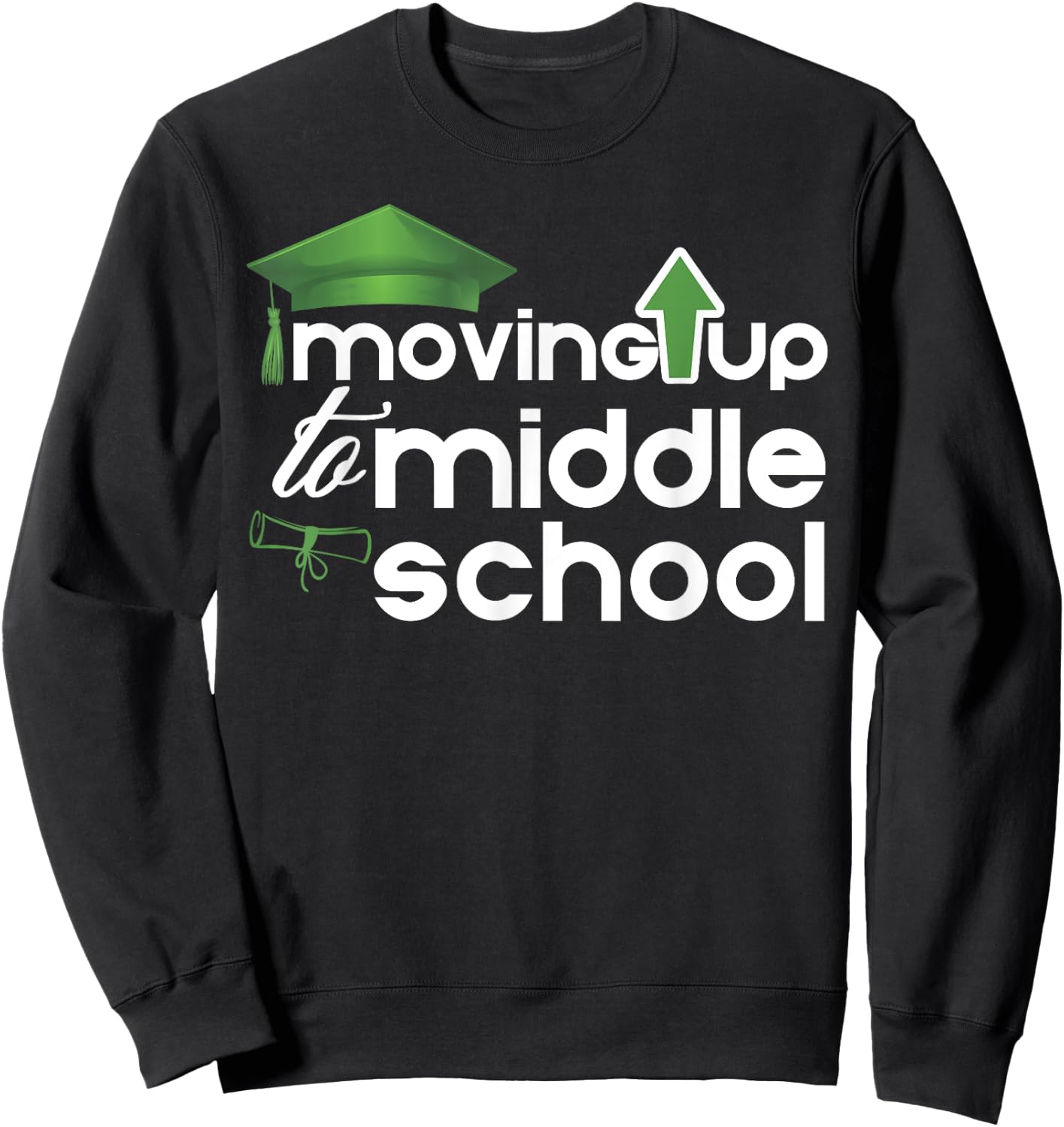 Moving Up to Middle School Cute Elementary School Graduation Sweatshirt - Sweatshirt | Black