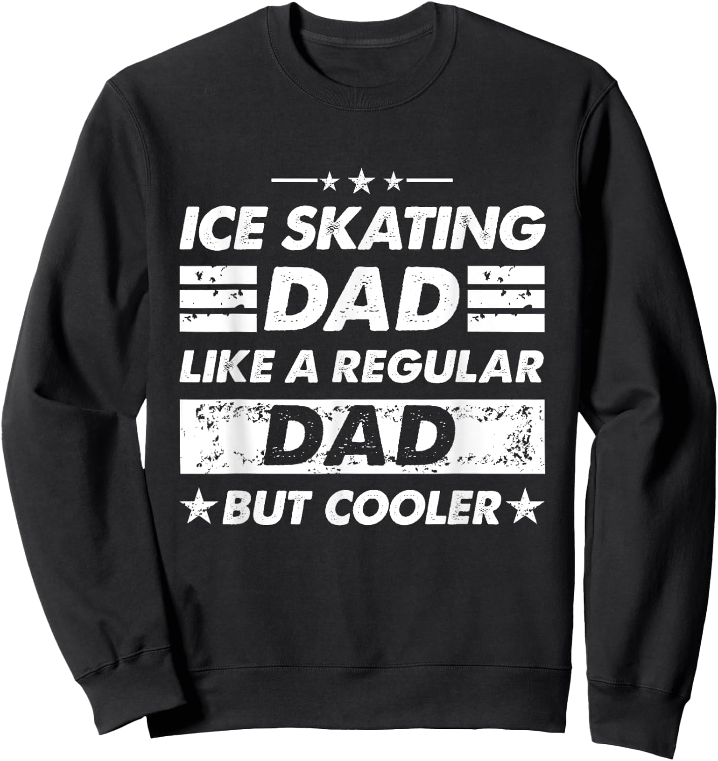 Ice Skating Dad Like A Regular Dad Funny Ice Skating Sweatshirt - Sweatshirt | Black