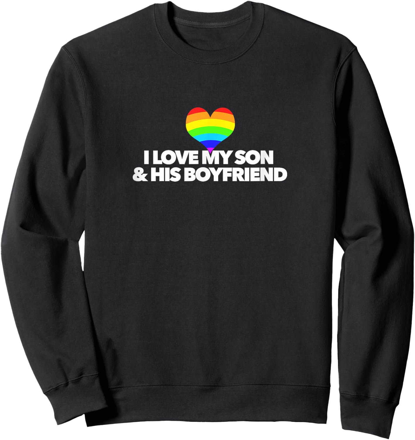 I Love My Son & His Boyfriend rainbow heart gay rights ALLY Sweatshirt - Sweatshirt | Black