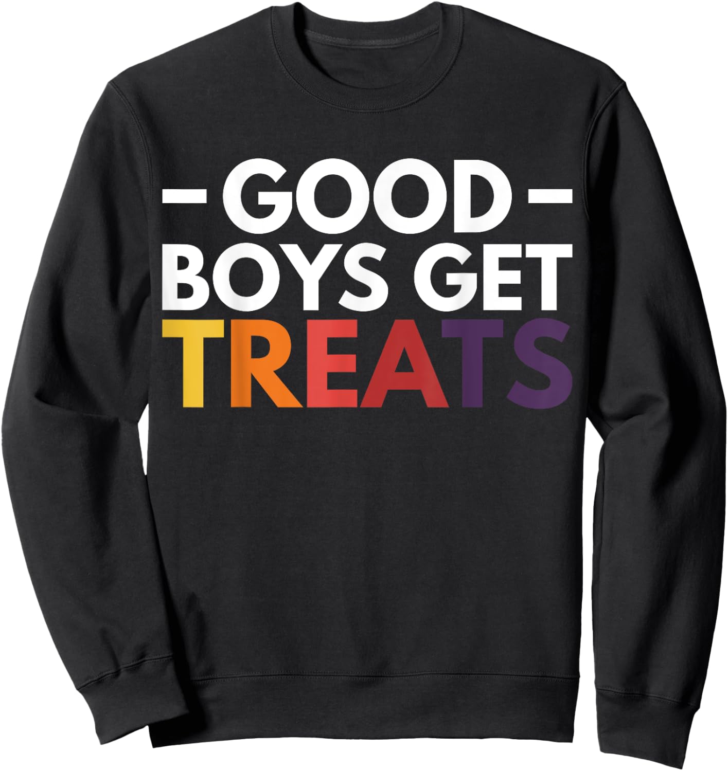 Good Boys Get Treats Sweatshirt - Sweatshirt | Black