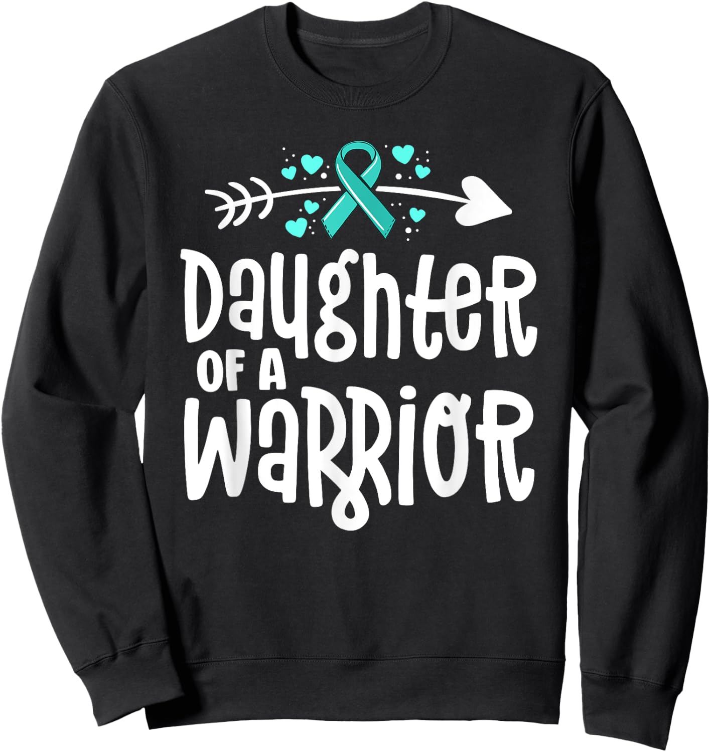 Daughter Of A Warrior Ovarian Cancer Shirts For Family Teal Sweatshirt - Sweatshirt | Black