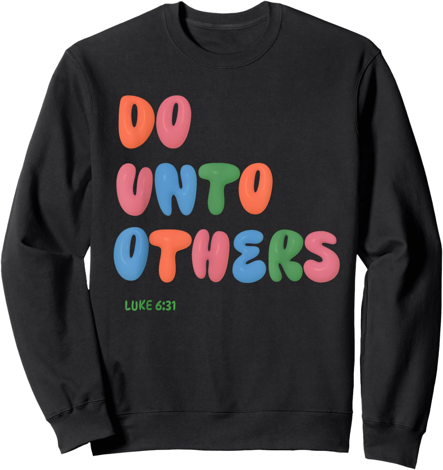 Do Unto Others Bible Quote Scripture Verse Jesus Love Others Sweatshirt - Sweatshirt | Black