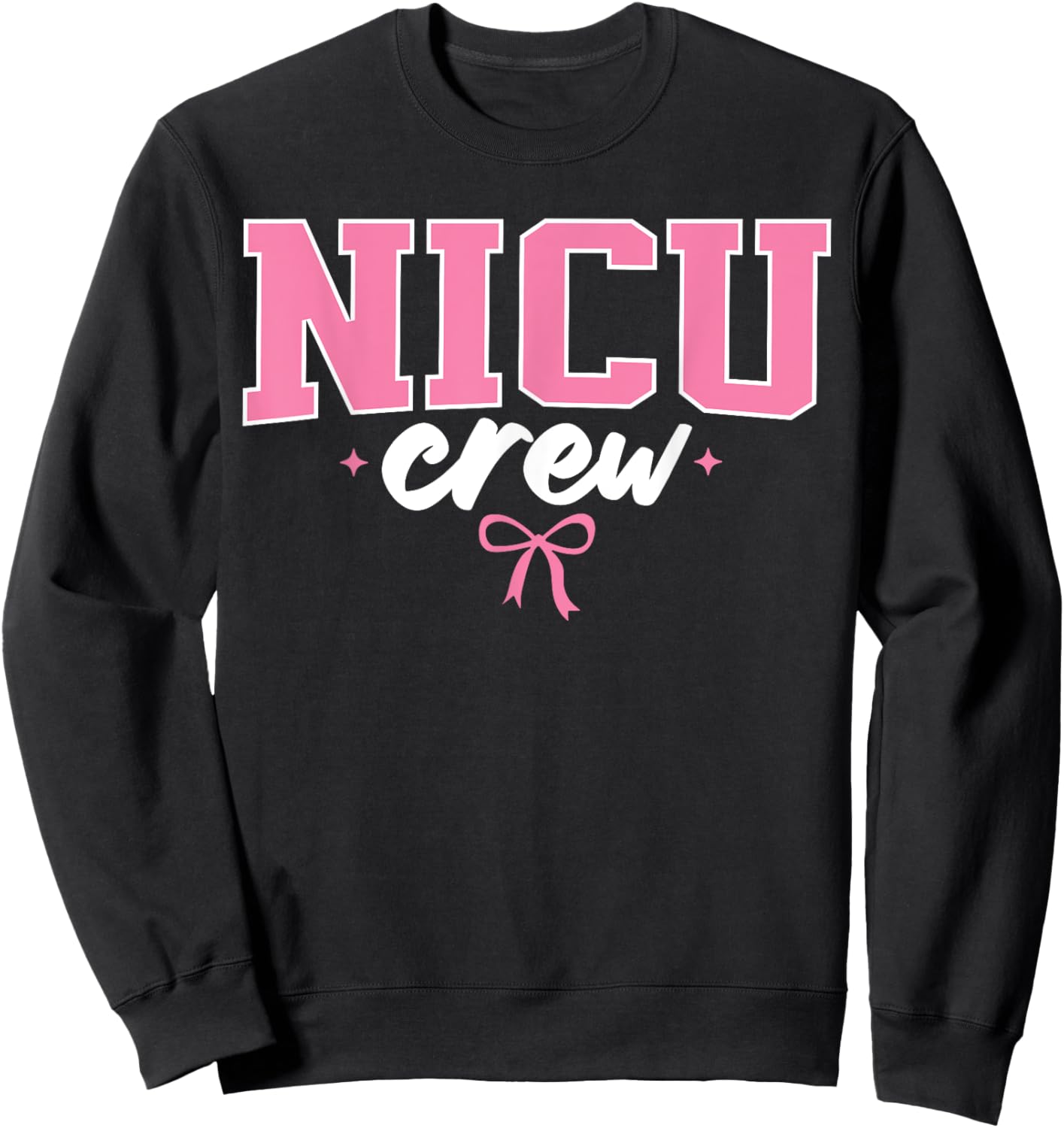 NICU Crew Nurse Neonatal Intensive Care Unit Team Sweatshirt - Sweatshirt | Black