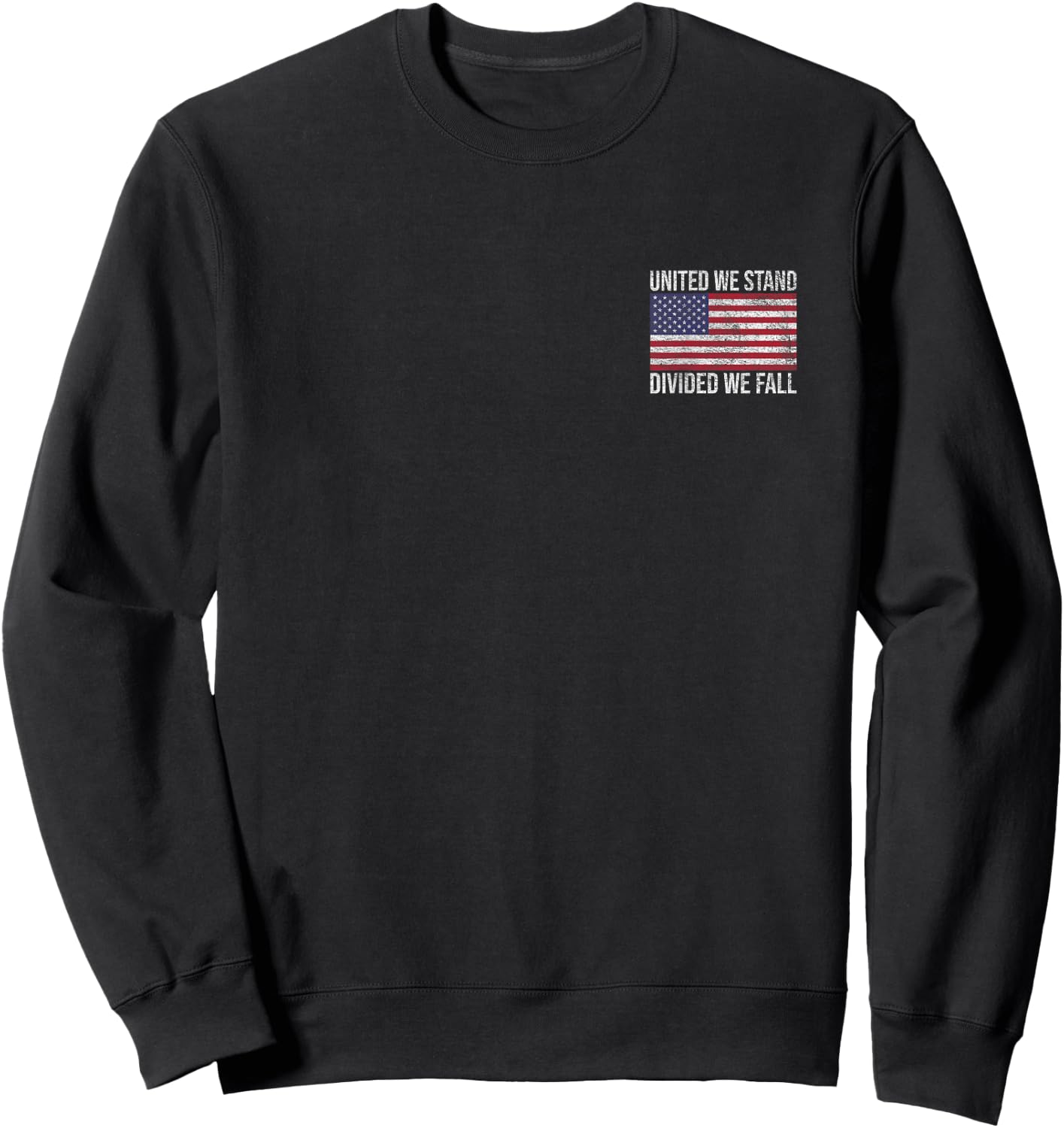 USA FLAG UNITED WE STAND DIVIDED WE FALL AMERICAN PATRIOT Women Kids Men Sweatshirt - Sweatshirt | Black