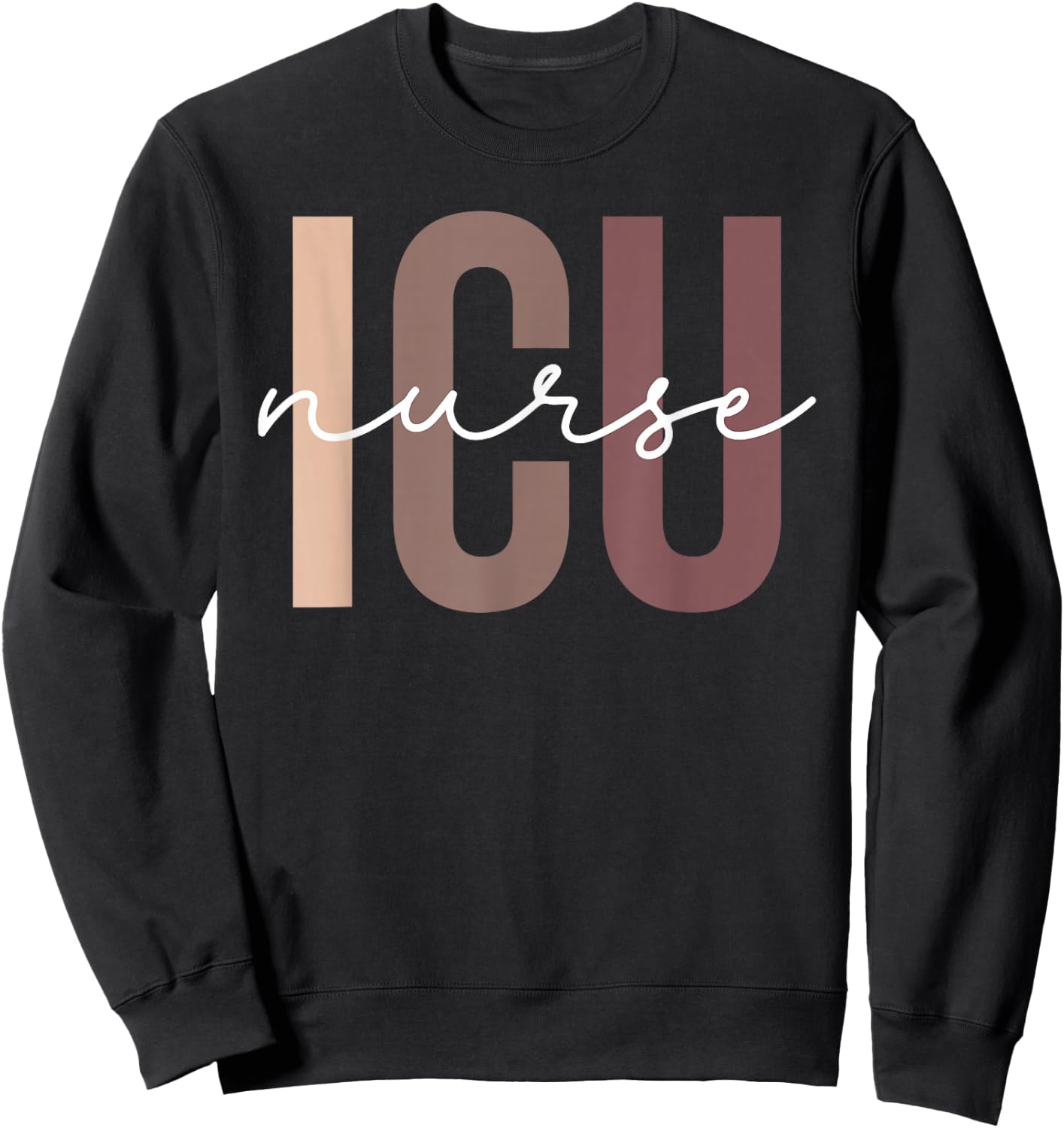 ICU Registered Nurse Intensive Care Unit RN Staff ICU Nurse Sweatshirt - Sweatshirt | Black