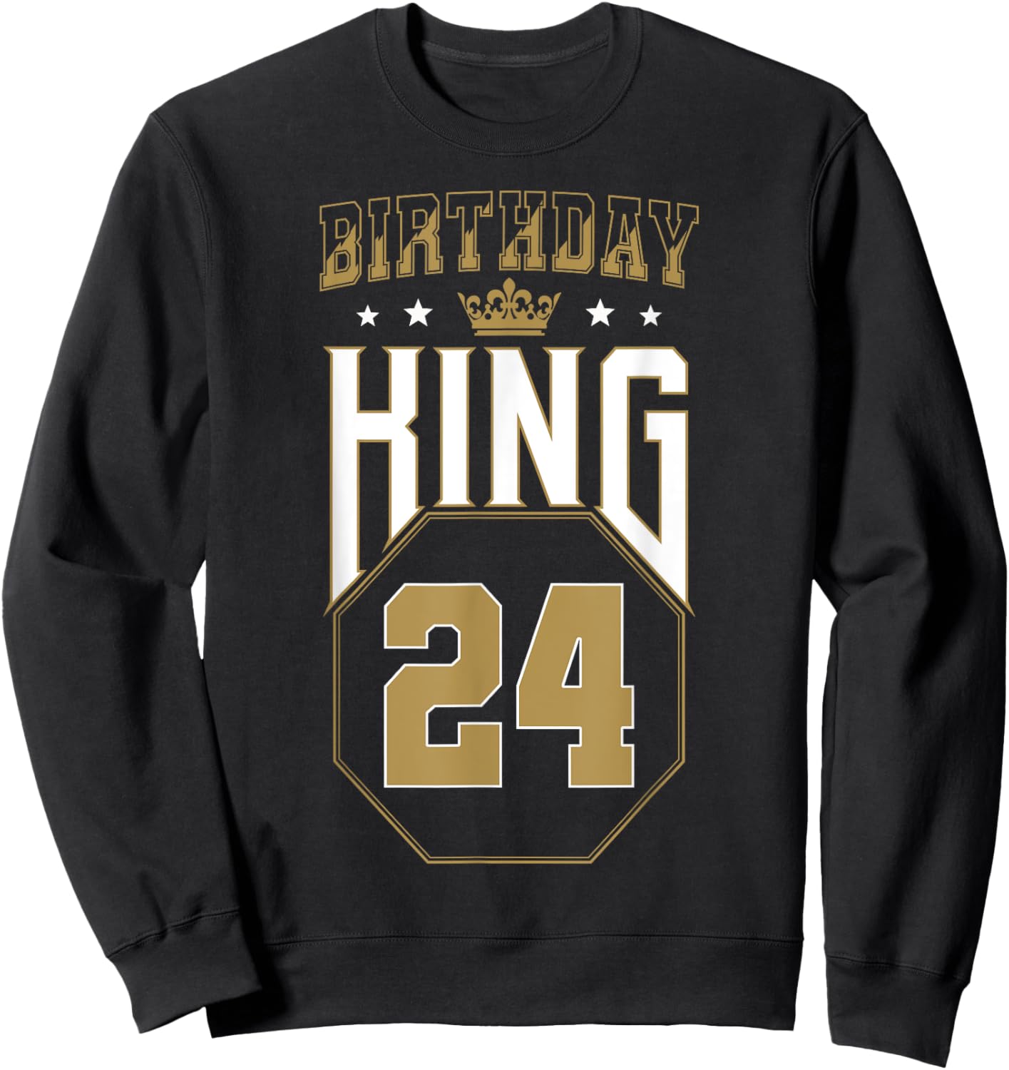 Birthday King 24th Birthday Crown 24 Years Bday Sweatshirt - Sweatshirt | Black